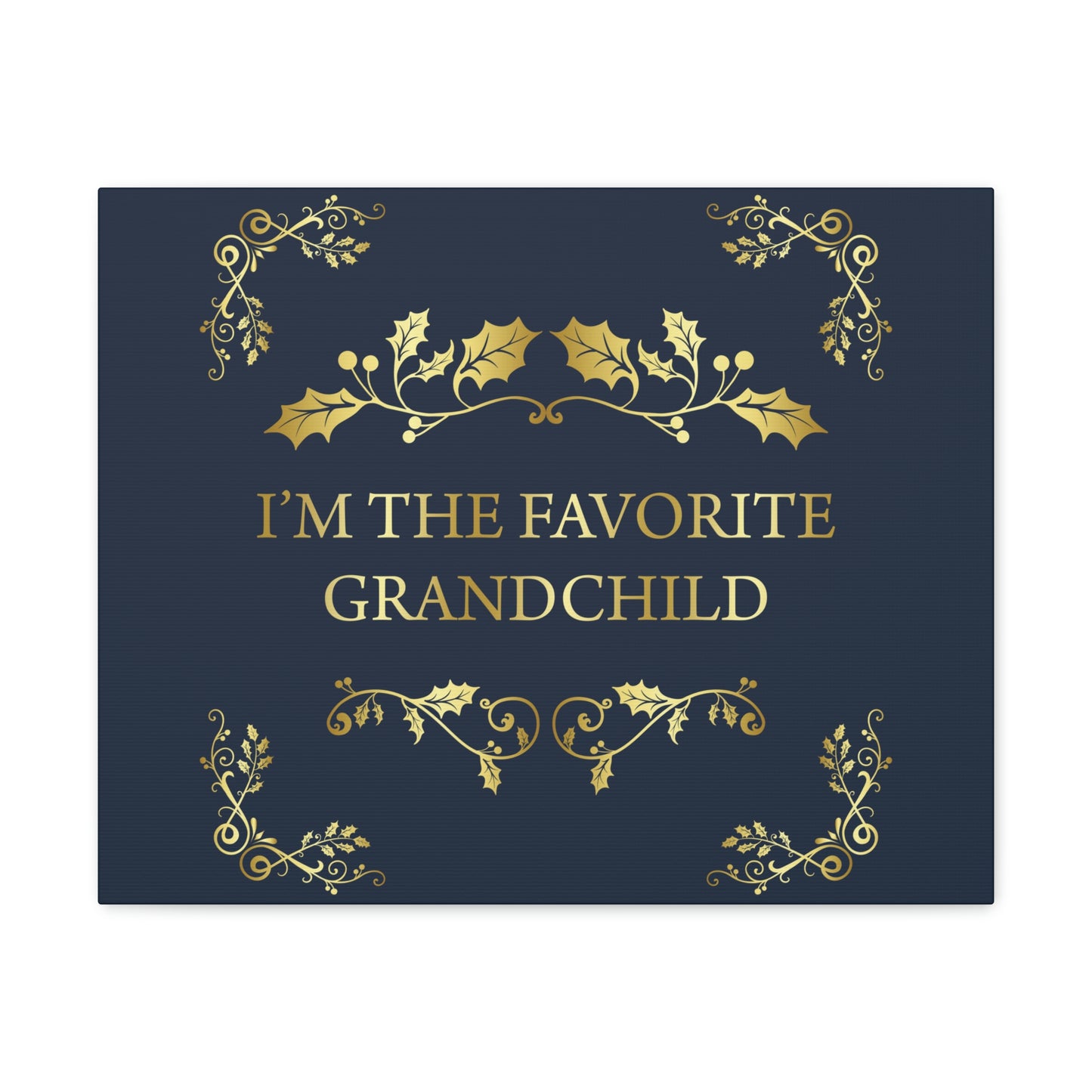 I`M The Favorite Grandchild Happy Birthday Aesthetic Classic Art Canvas Gallery Wraps