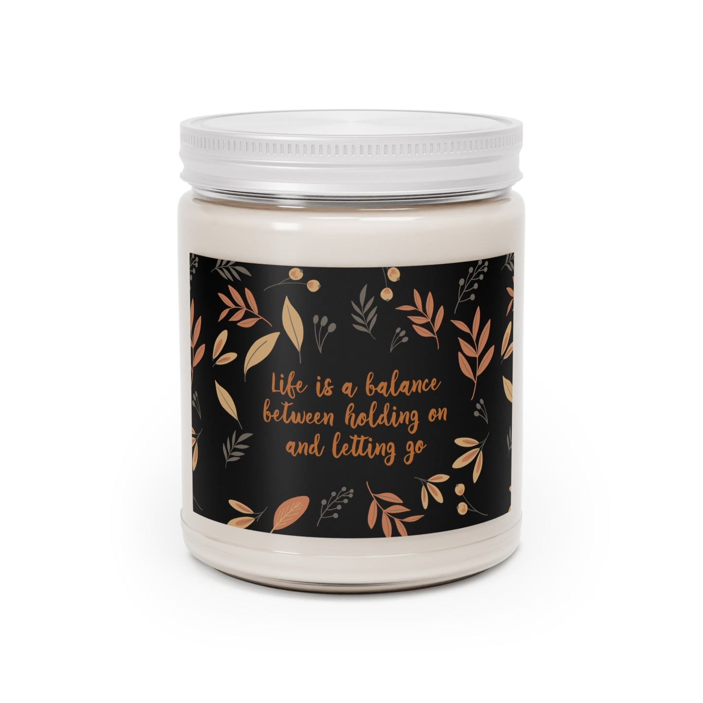 Life is a Balance Between Holding On and Letting Go Quotes Fall Print Scented Candle Up to 60hSoy Wax 9oz