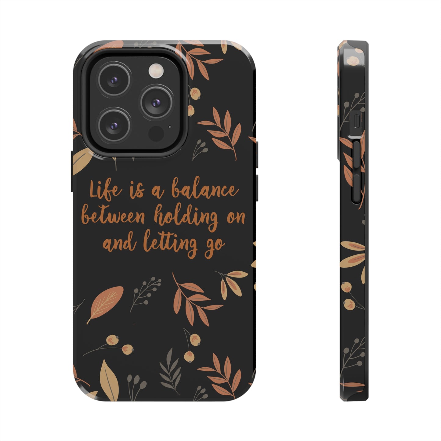 Life is a Balance Between Holding On and Letting Go Quotes Fall Print Tough Phone Cases Case-Mate