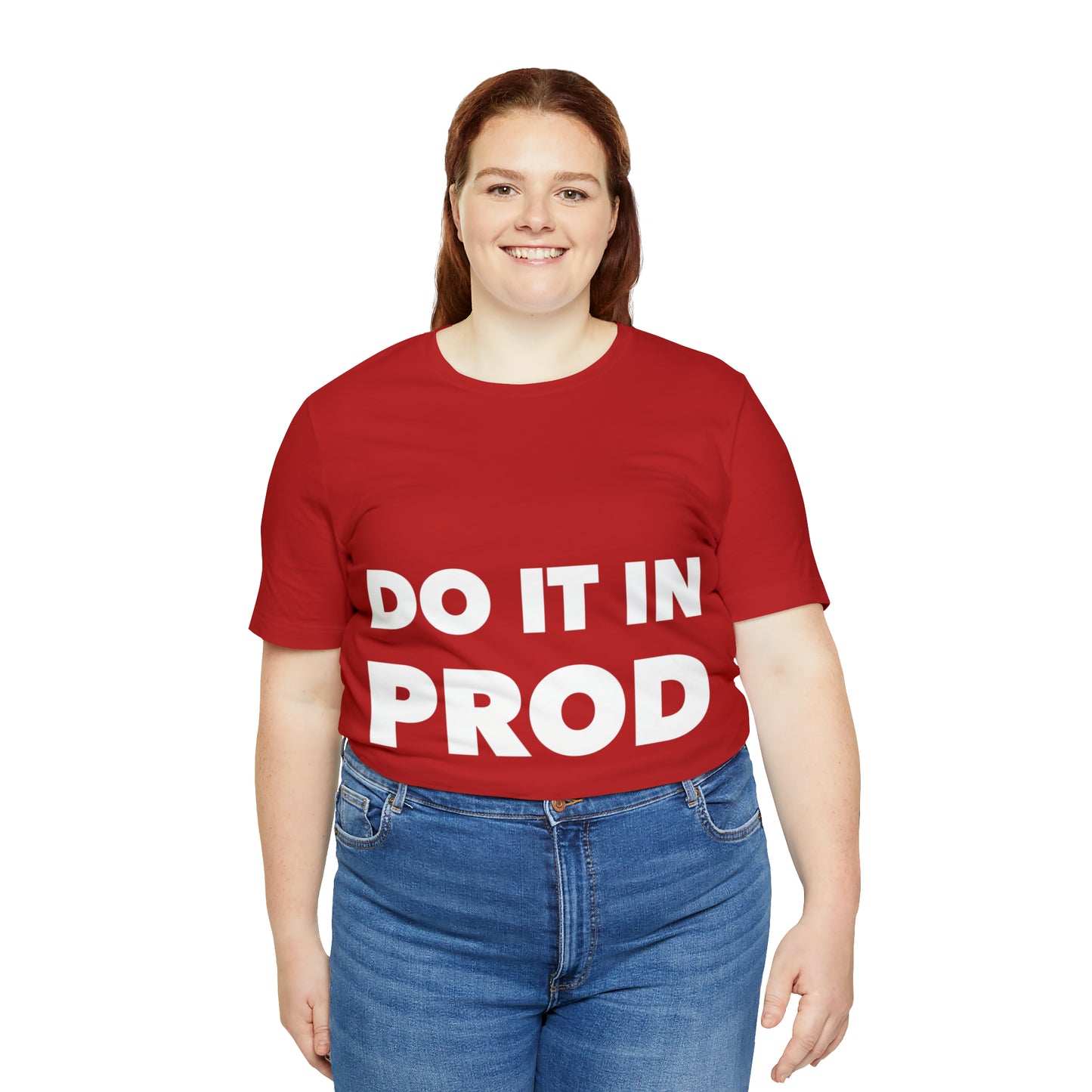 Just Do It In Prod Programming Jokes Programming Humor Unisex Jersey Short Sleeve T-Shirt