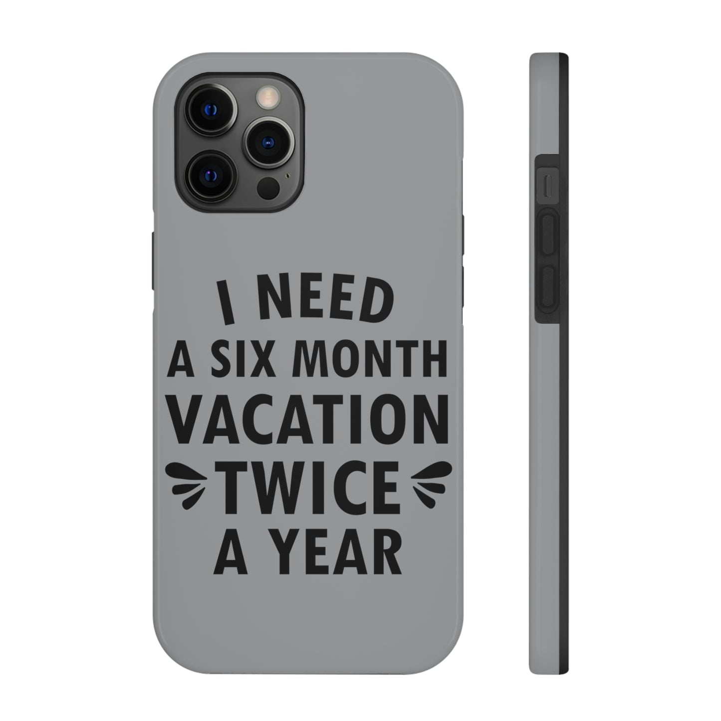 I Need Six Month Vacation Black Text Tough Phone Cases Case-Mate