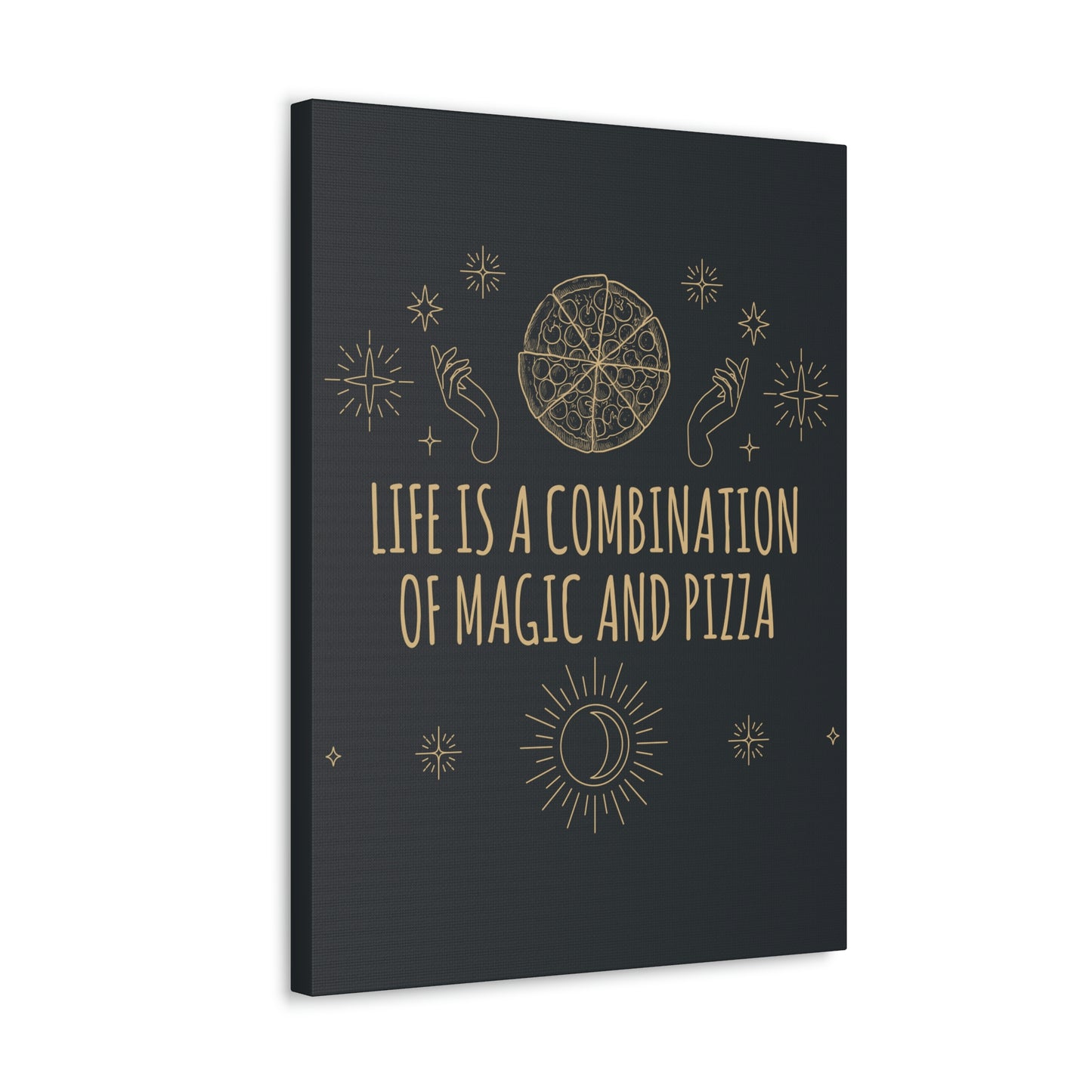 Life Is A Combination Of Magic And Pizza Love Funny Quotes Aesthetic Classic Art Canvas Gallery Wraps