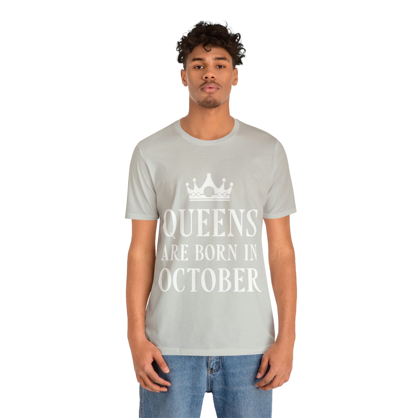 Queens Are Born in October Happy Birthday Unisex Jersey Short Sleeve T-Shirt