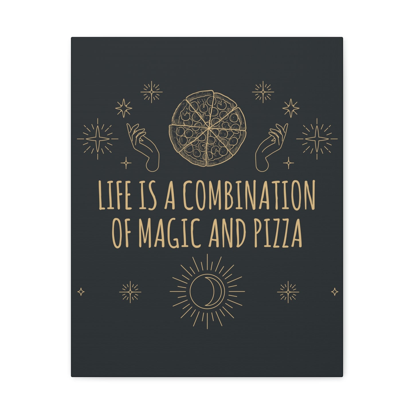 Life Is A Combination Of Magic And Pizza Love Funny Quotes Aesthetic Classic Art Canvas Gallery Wraps