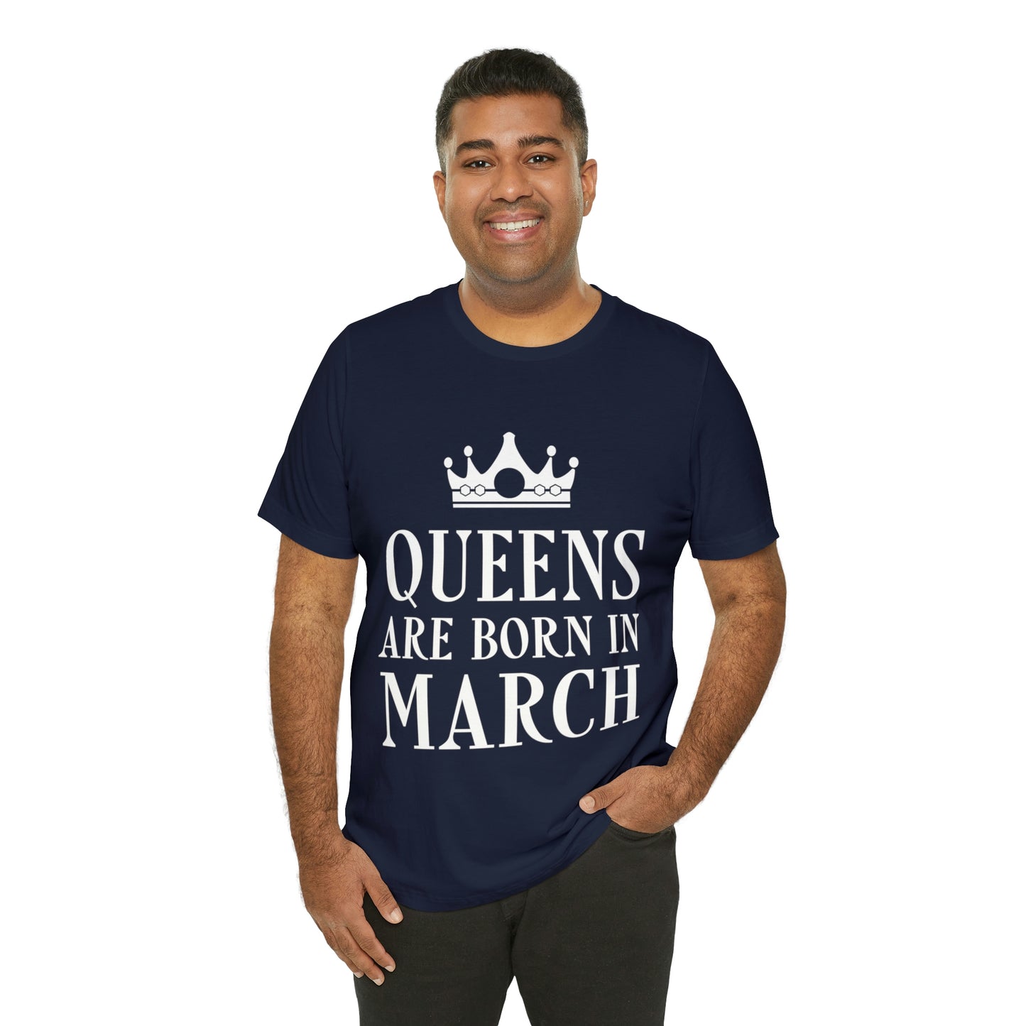 Queens Are Born in March Happy Birthday  Unisex Jersey Short Sleeve T-Shirt