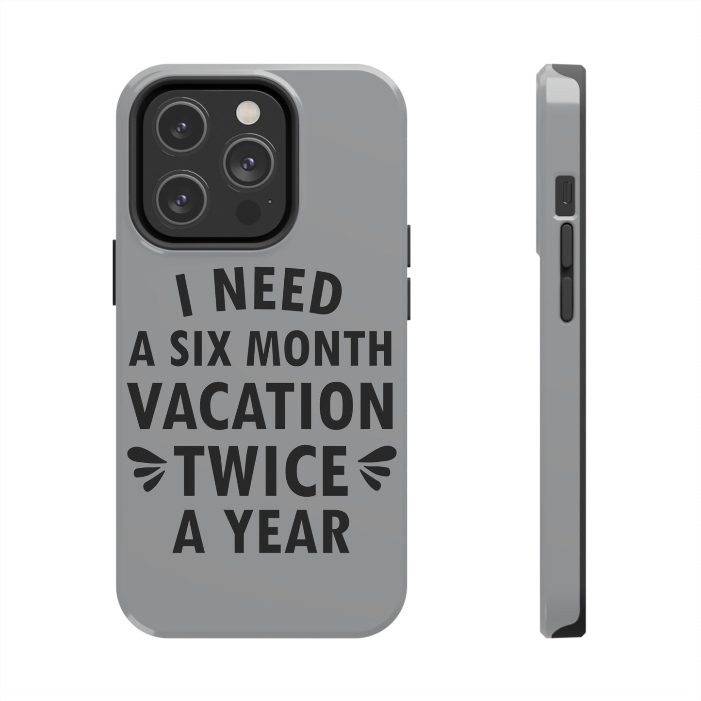 I Need Six Month Vacation Black Text Tough Phone Cases Case-Mate