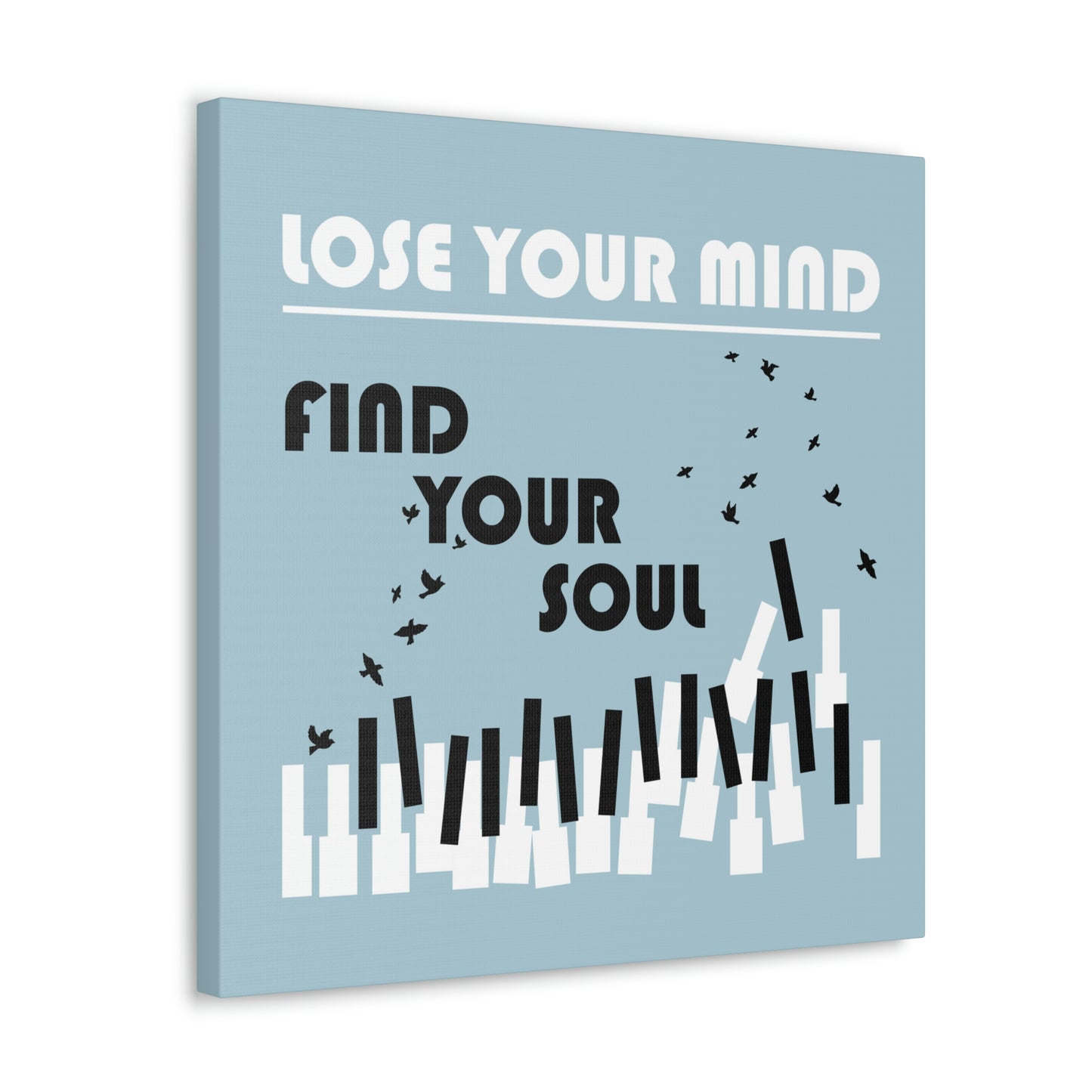 Lose Your Mind Find your Soul Flying birds Piano Keys Music Aesthetic Classic Art Canvas Gallery Wraps