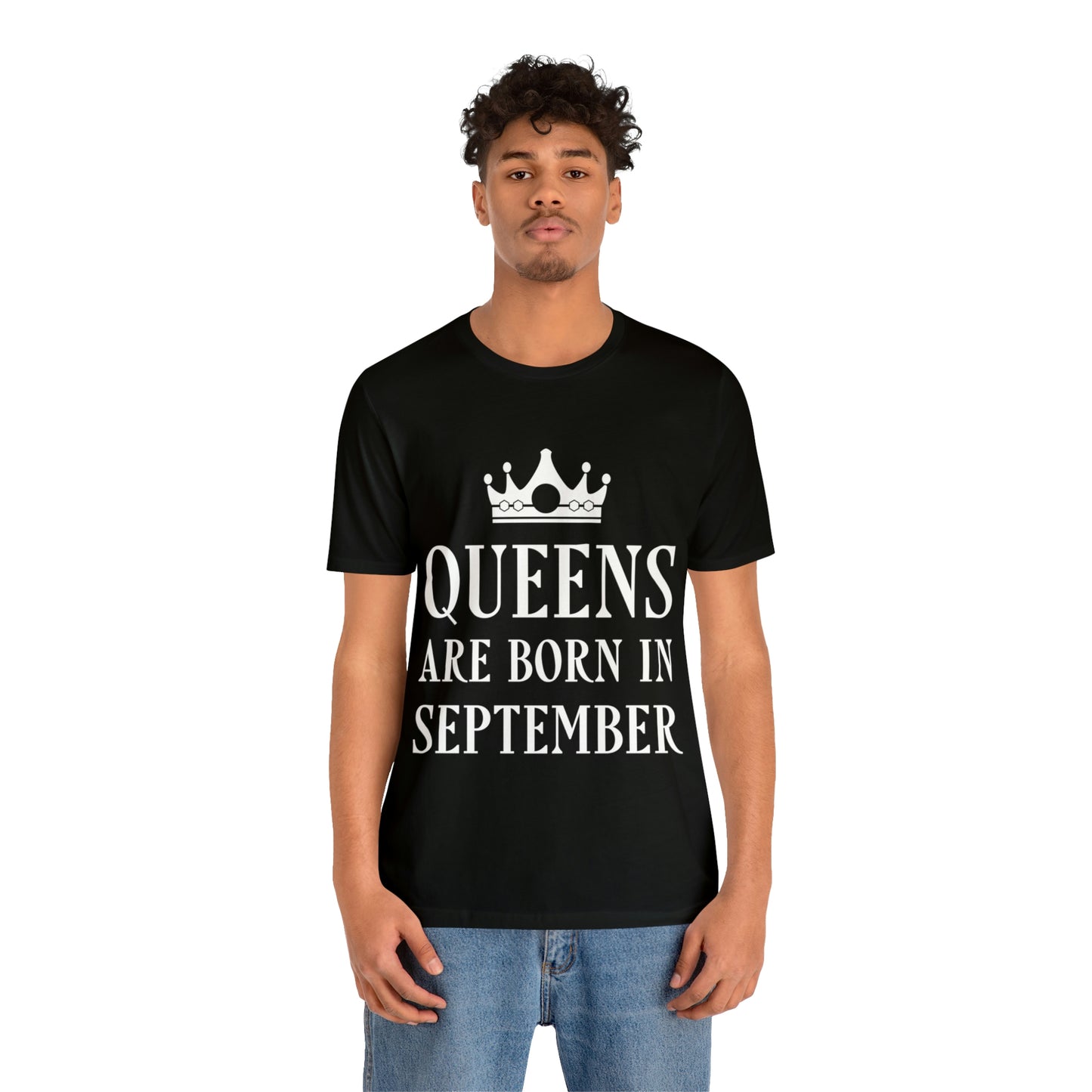 Queens Are Born in September Happy Birthday Unisex Jersey Short Sleeve T-Shirt