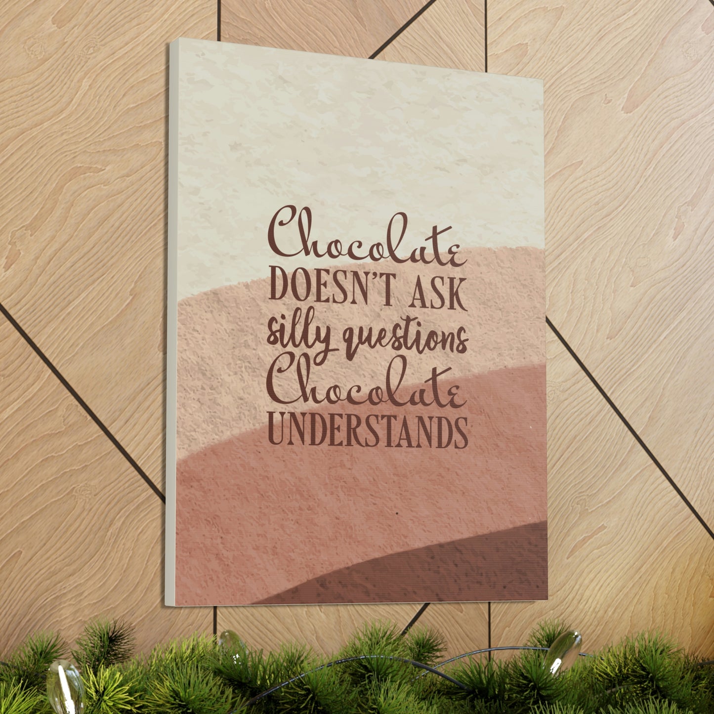 Chocolate Doesn’t Ask Questions Indulge in the Sweetness Aesthetic Classic Art Canvas Gallery Wraps