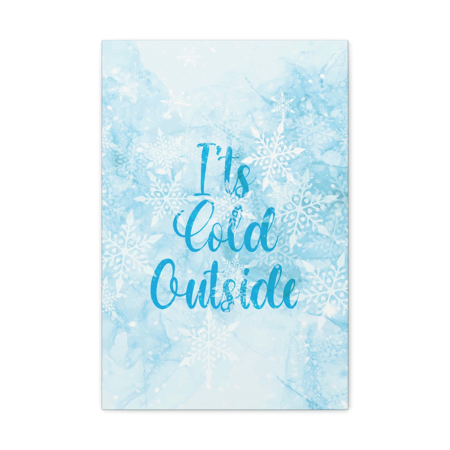 It`s Cold Outside Winter Snow Aesthetic Classic Art Canvas Gallery Wraps