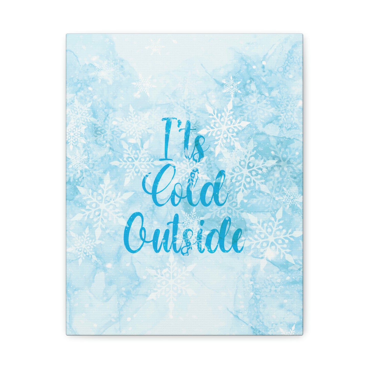 It`s Cold Outside Winter Snow Aesthetic Classic Art Canvas Gallery Wraps