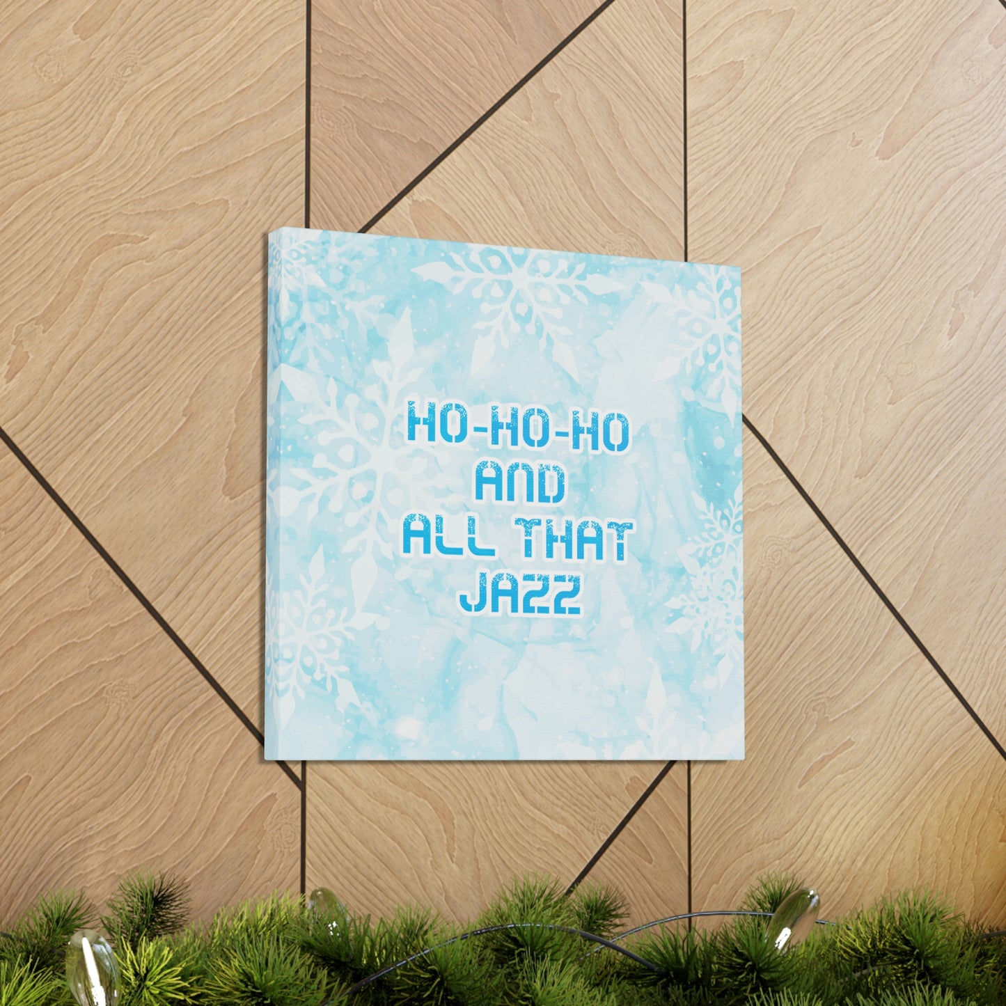 Ho Ho Ho Time And All That Jazz Snowflake Motivation Slogan Aesthetic Classic Art Canvas Gallery Wraps