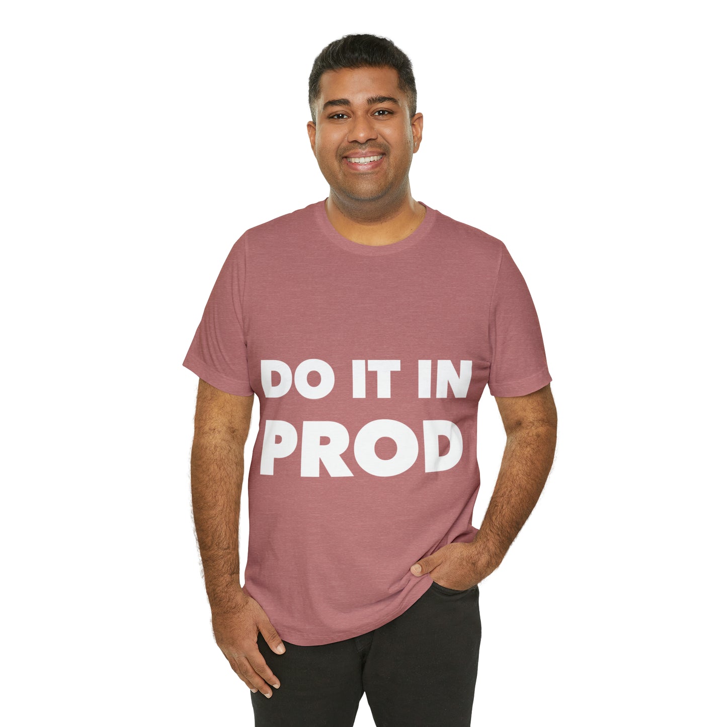 Just Do It In Prod Programming Jokes Programming Humor Unisex Jersey Short Sleeve T-Shirt