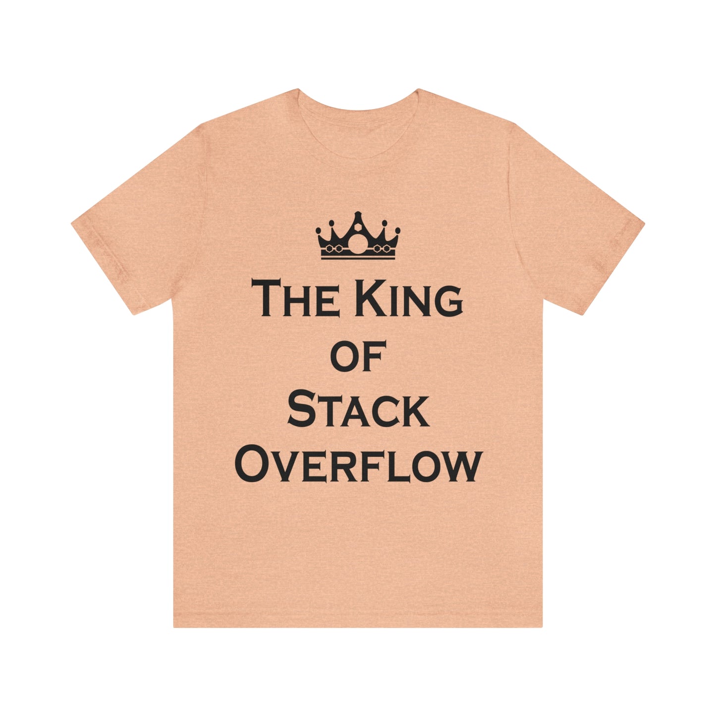 The King of Stack Overflow IT Funny Coding Unisex Jersey Short Sleeve T-Shirt