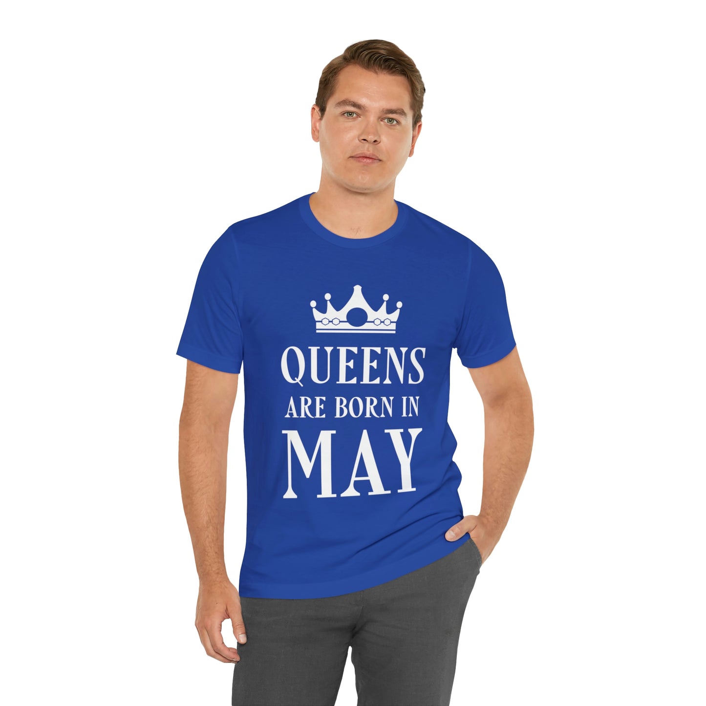 Queens Are Born in May Happy Birthday Unisex Jersey Short Sleeve T-Shirt