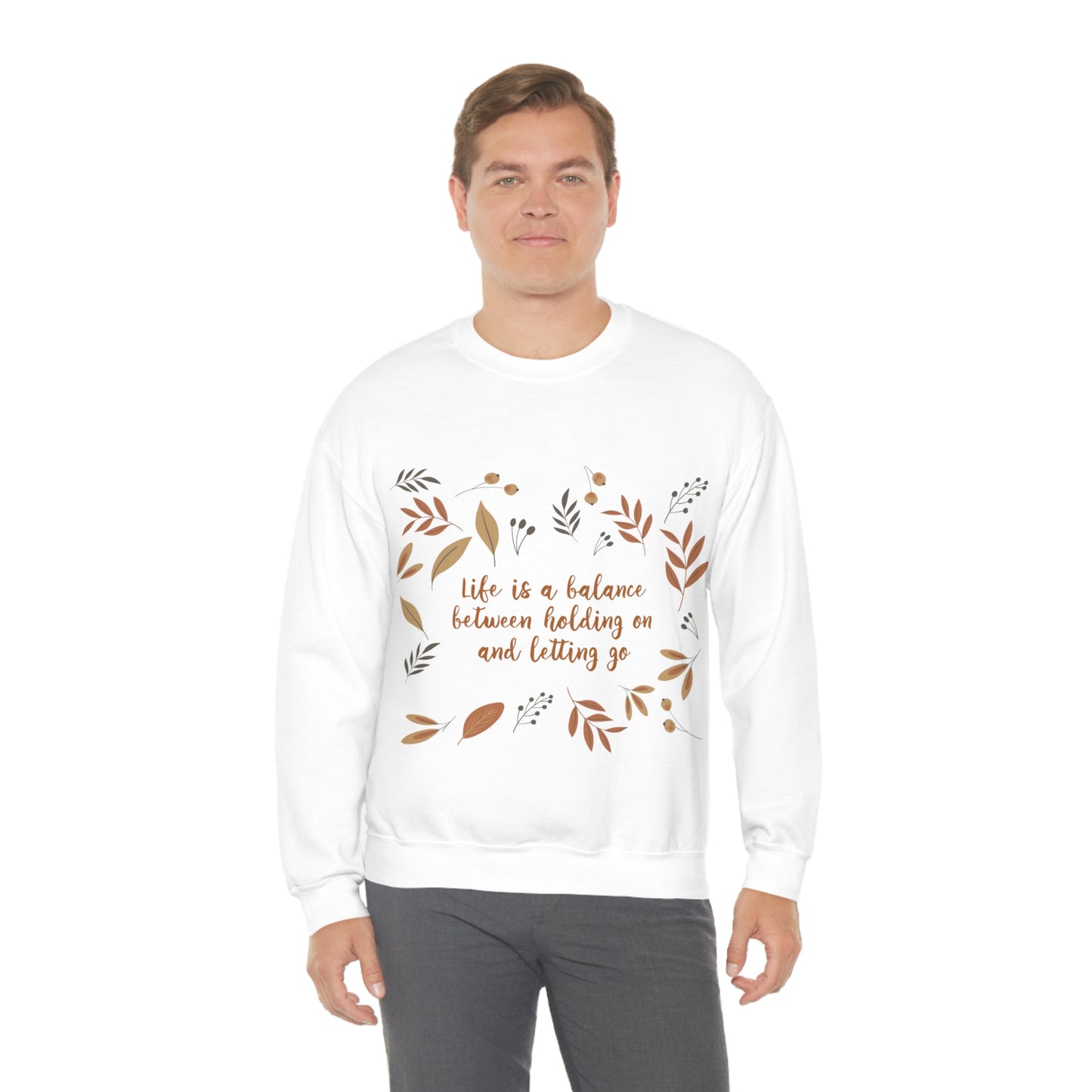 Life is a Balance Between Holding On and Letting Go Quotes Fall Print Unisex Heavy Blend™ Crewneck Sweatshirt