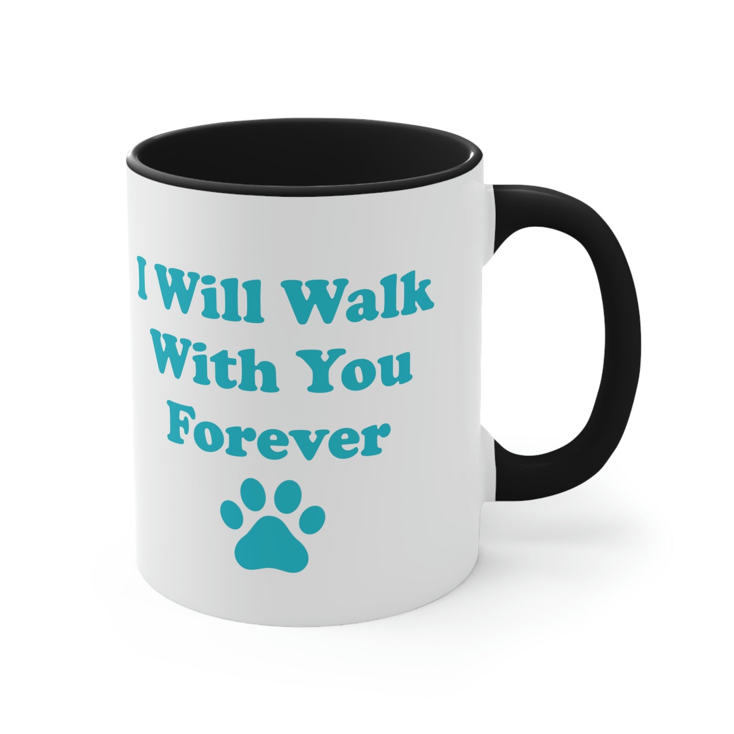 I Will Walk With You Forever Cat Lover Accent Coffee Mug 11oz