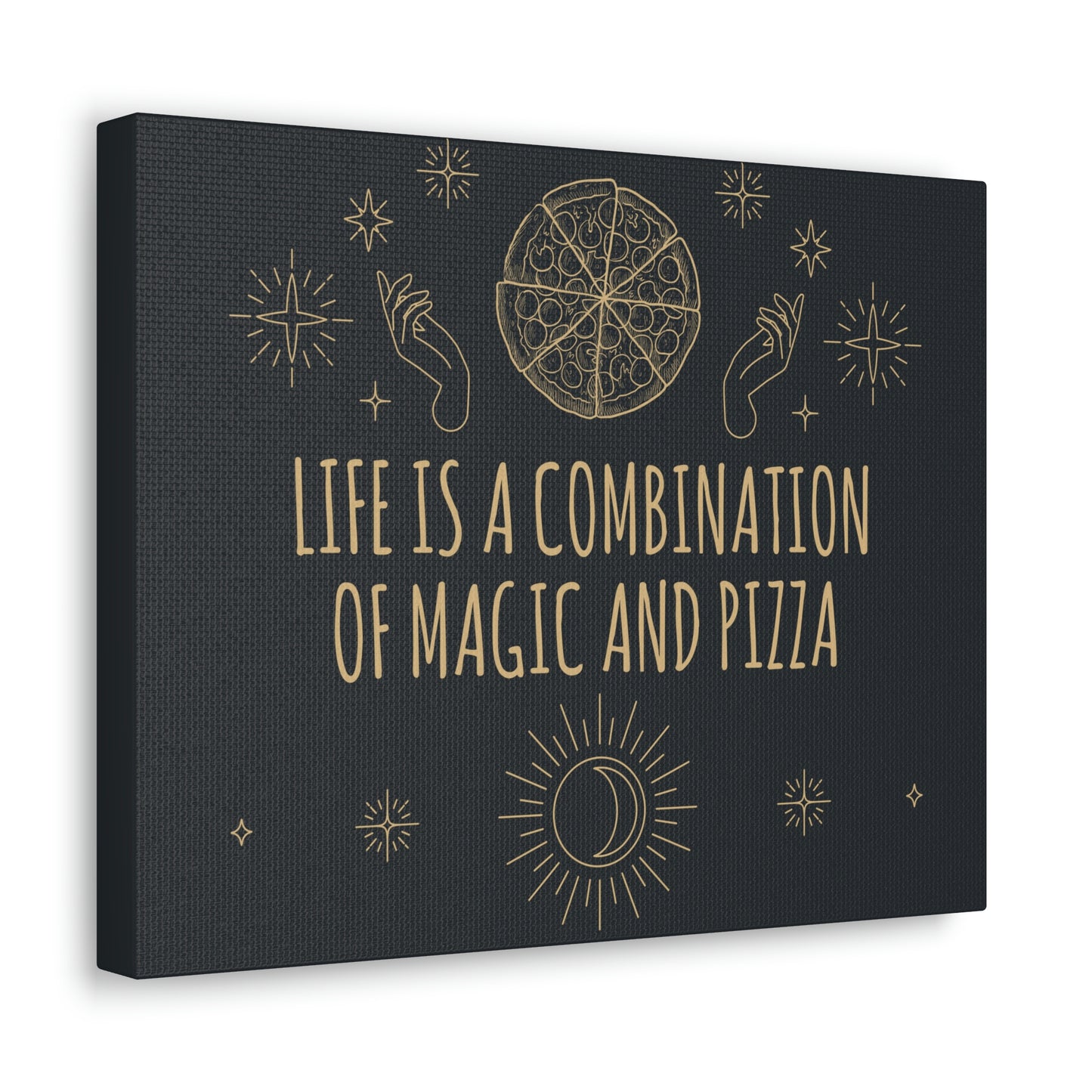 Life Is A Combination Of Magic And Pizza Love Funny Quotes Aesthetic Classic Art Canvas Gallery Wraps