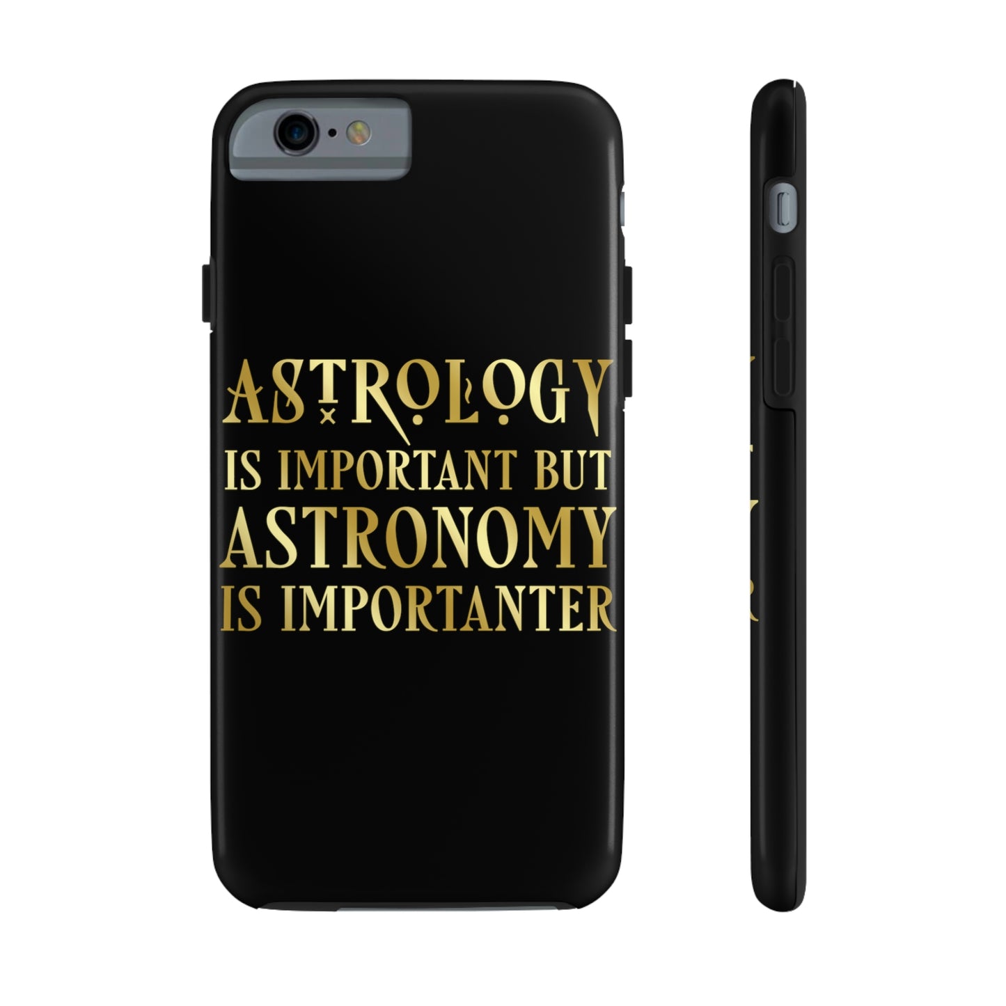 Astrology Is Important But Astronomy Is Importanter Funny Quotes Gold Tough Phone Cases Case-Mate