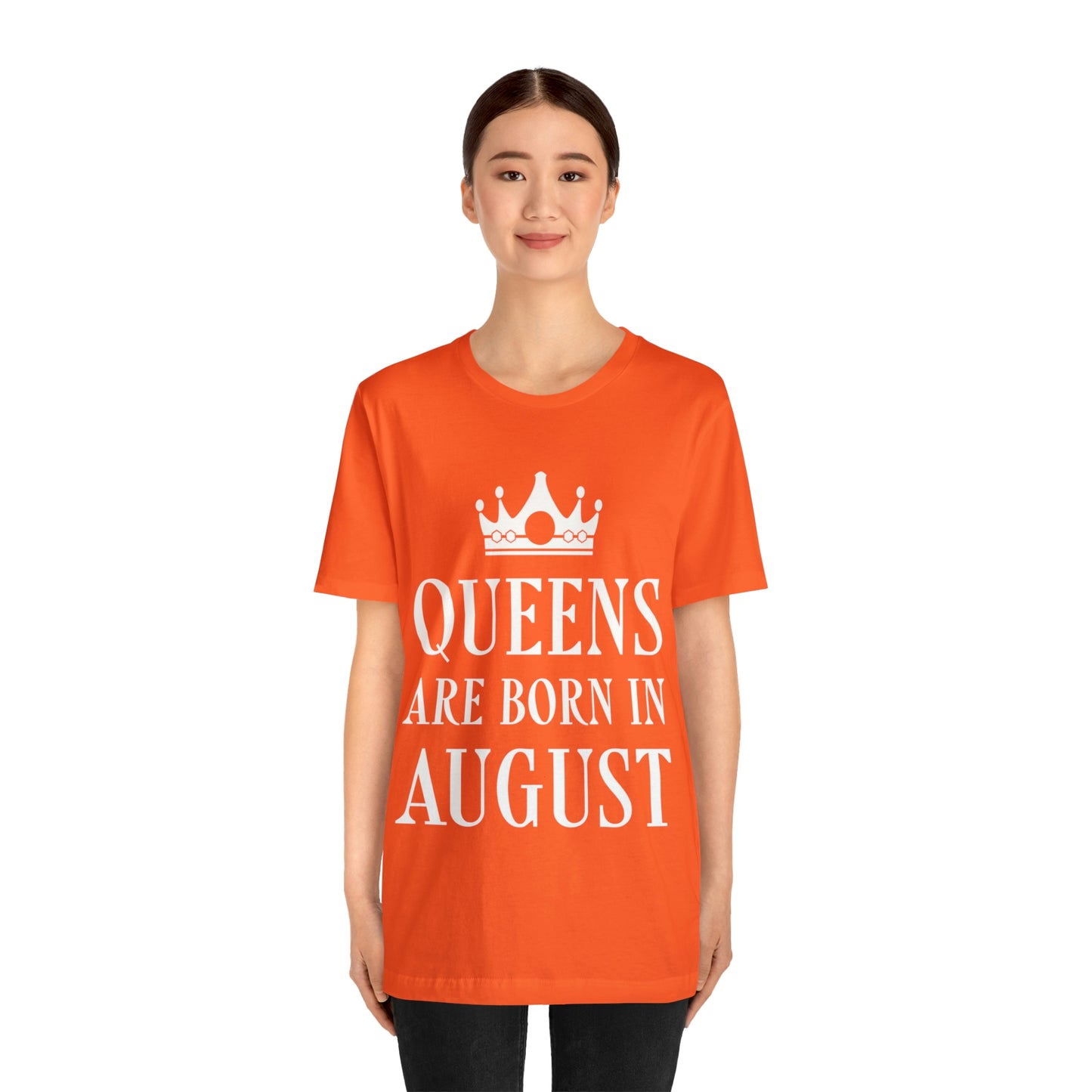 Queens Are Born in August Happy Birthday Unisex Jersey Short Sleeve T-Shirt