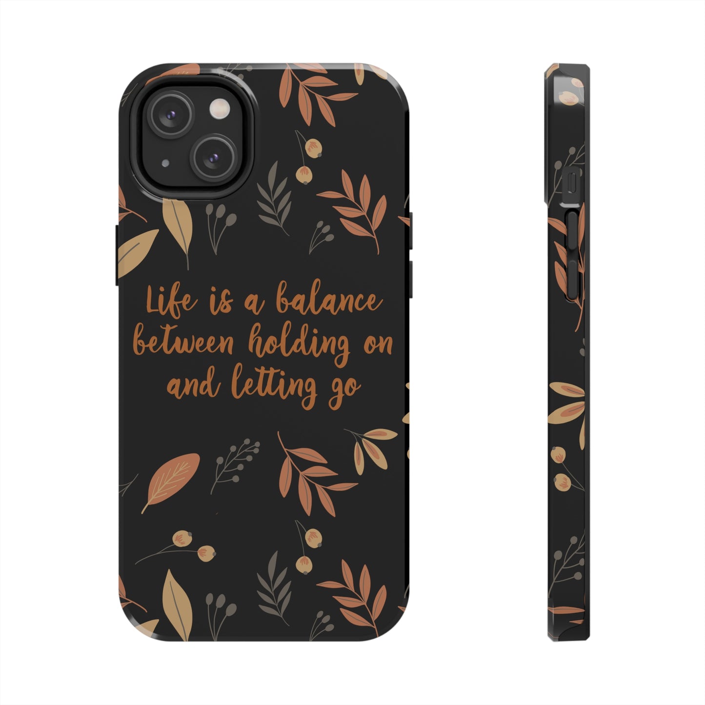 Life is a Balance Between Holding On and Letting Go Quotes Fall Print Tough Phone Cases Case-Mate