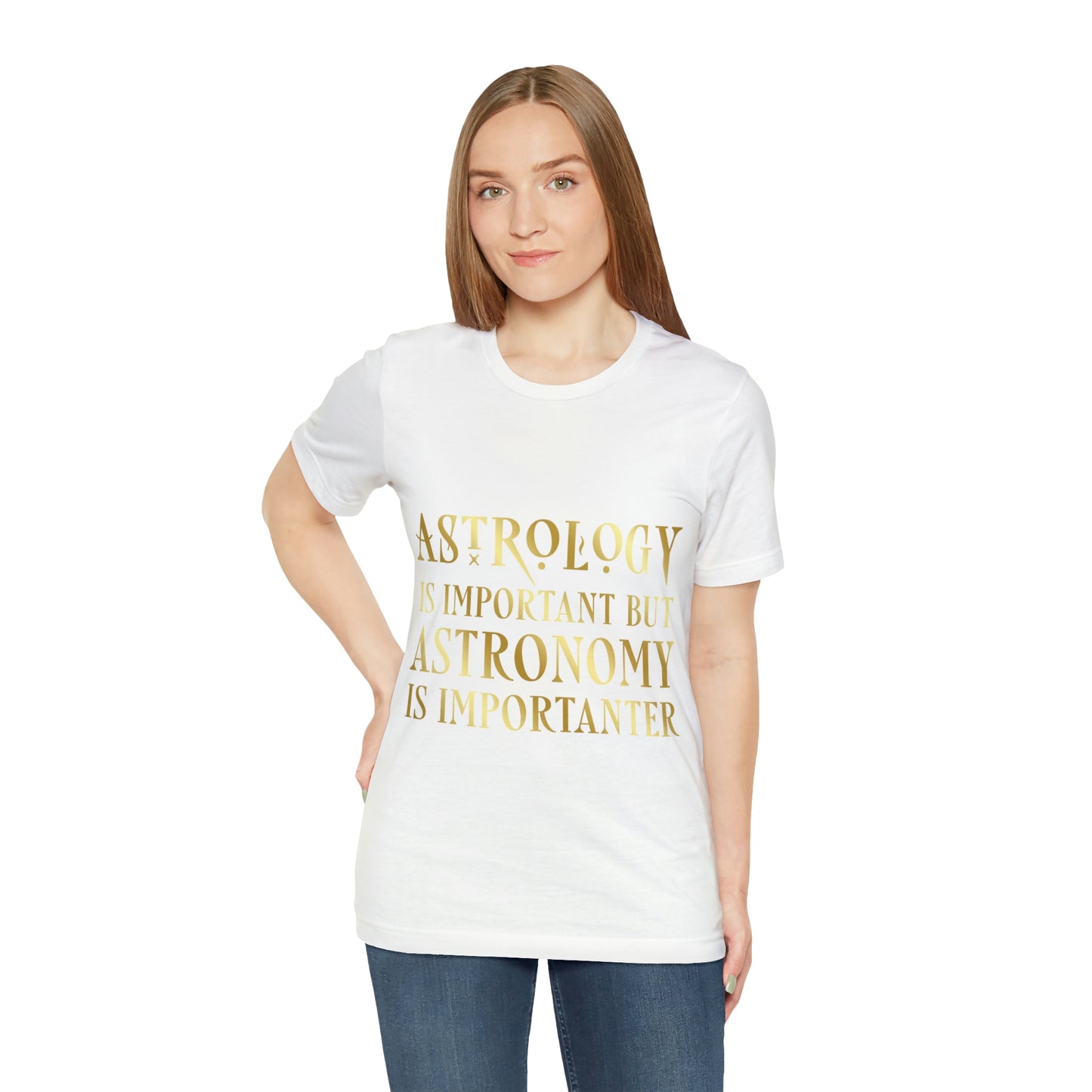 Astrology Is Important But Astronomy Is Importanter Funny Quotes Gold Unisex Jersey Short Sleeve T-Shirt