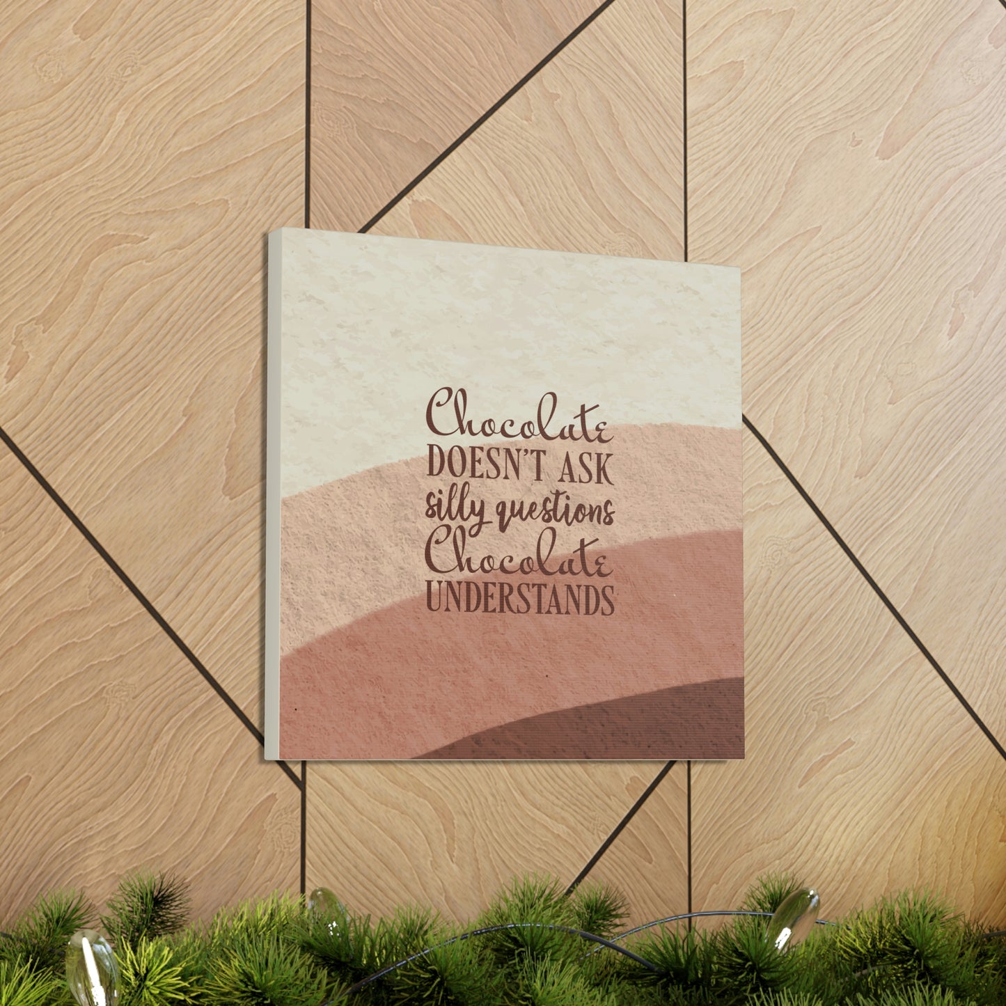 Chocolate Doesn’t Ask Questions Indulge in the Sweetness Aesthetic Classic Art Canvas Gallery Wraps