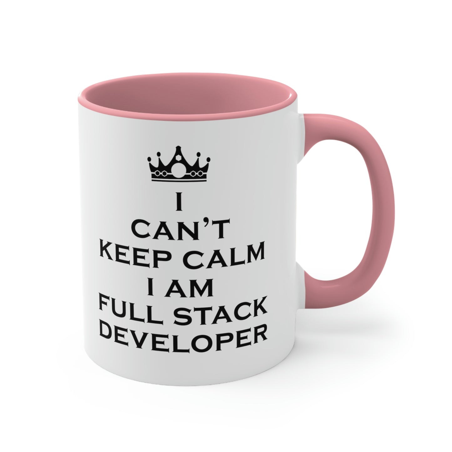 I Can`t Keep Calm I Am Full Stack Developer IT Funny Programming Accent Coffee Mug 11oz