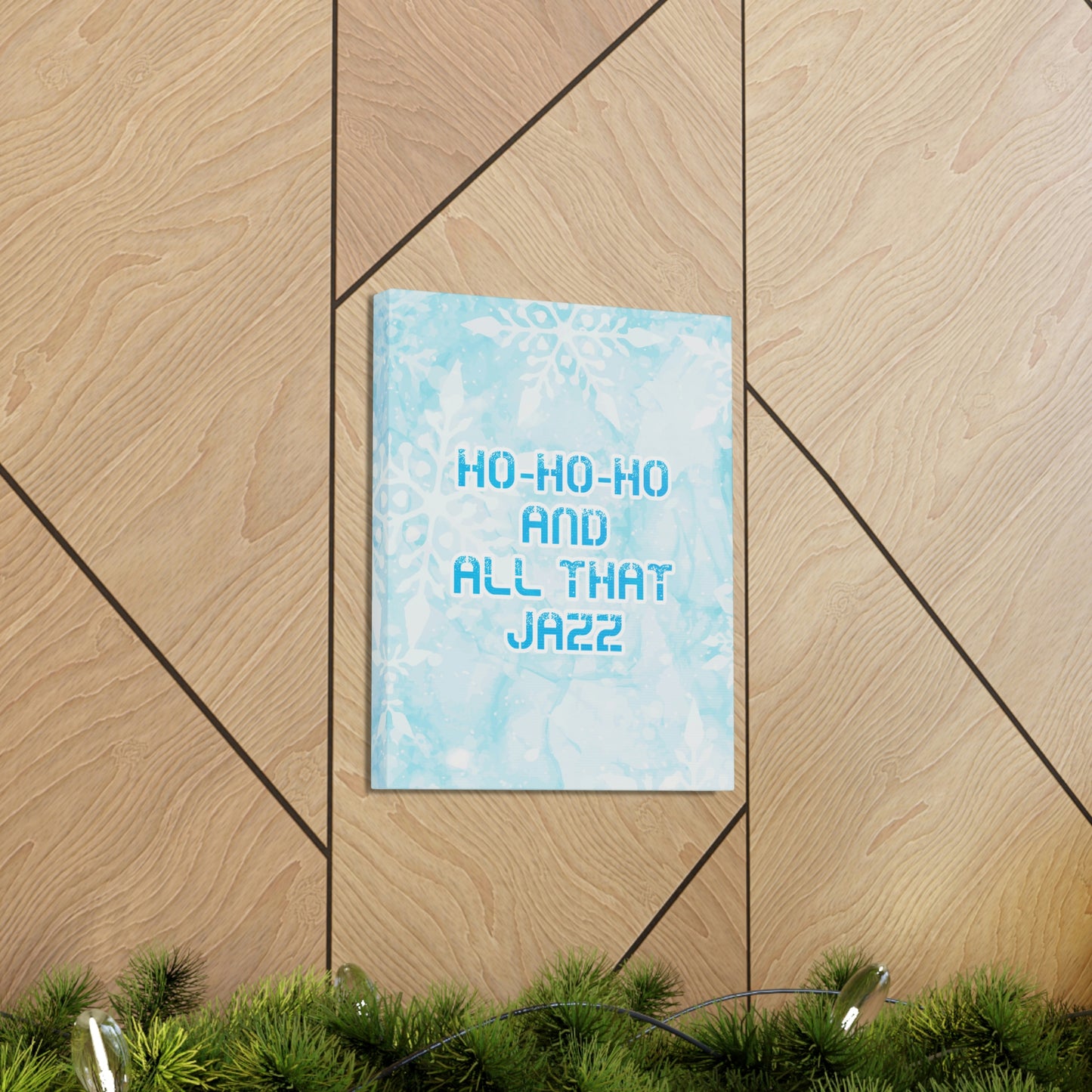 Ho Ho Ho Time And All That Jazz Snowflake Motivation Slogan Aesthetic Classic Art Canvas Gallery Wraps