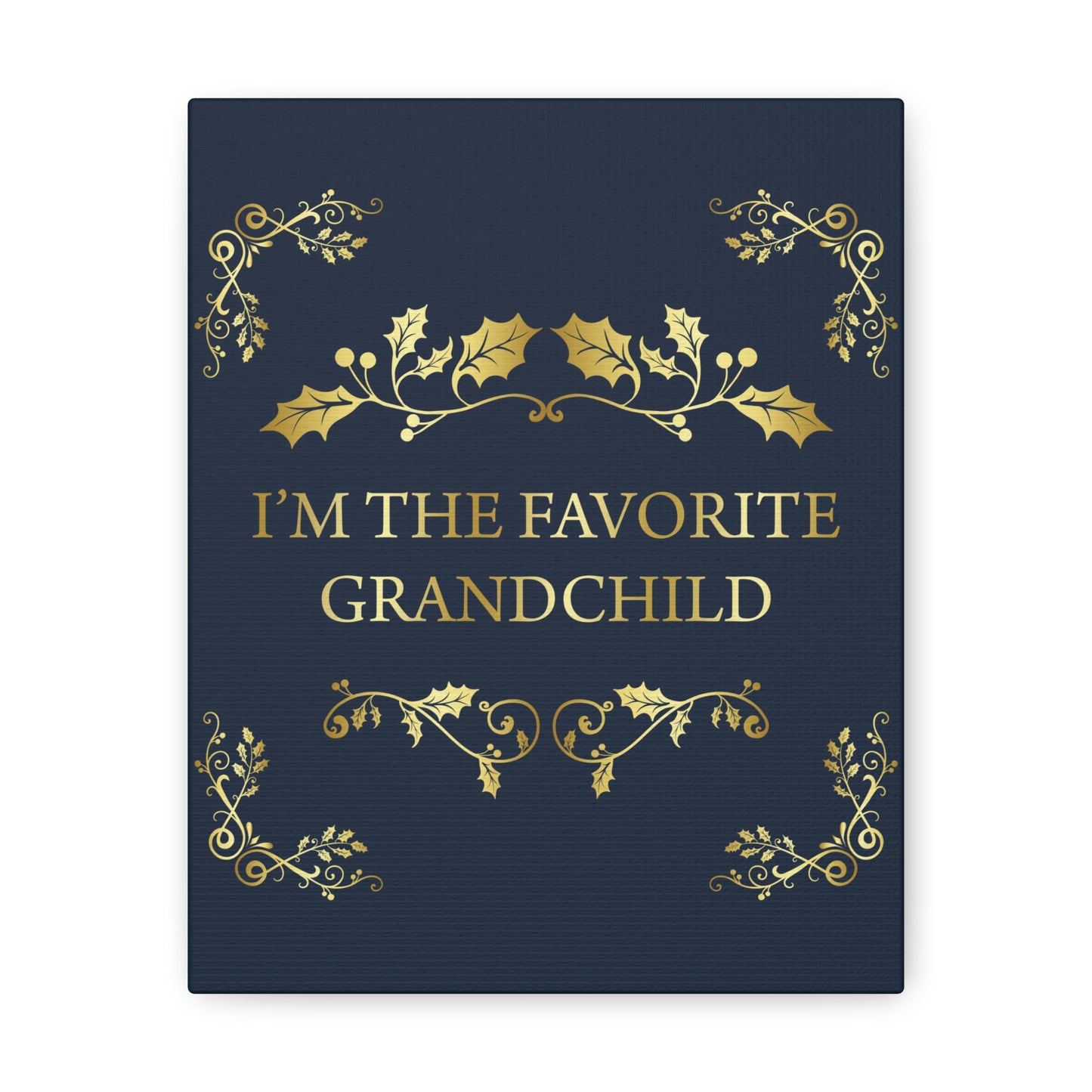 I`M The Favorite Grandchild Happy Birthday Aesthetic Classic Art Canvas Gallery Wraps