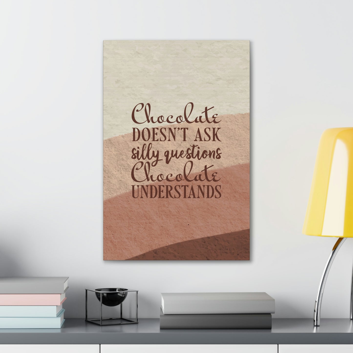 Chocolate Doesn’t Ask Questions Indulge in the Sweetness Aesthetic Classic Art Canvas Gallery Wraps