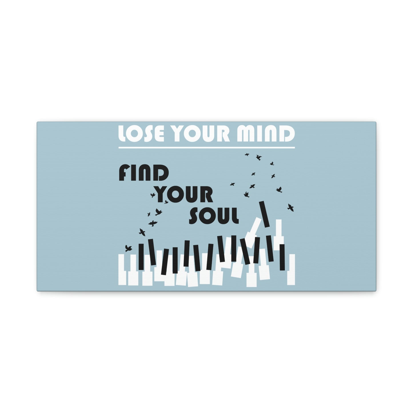 Lose Your Mind Find your Soul Flying birds Piano Keys Music Aesthetic Classic Art Canvas Gallery Wraps