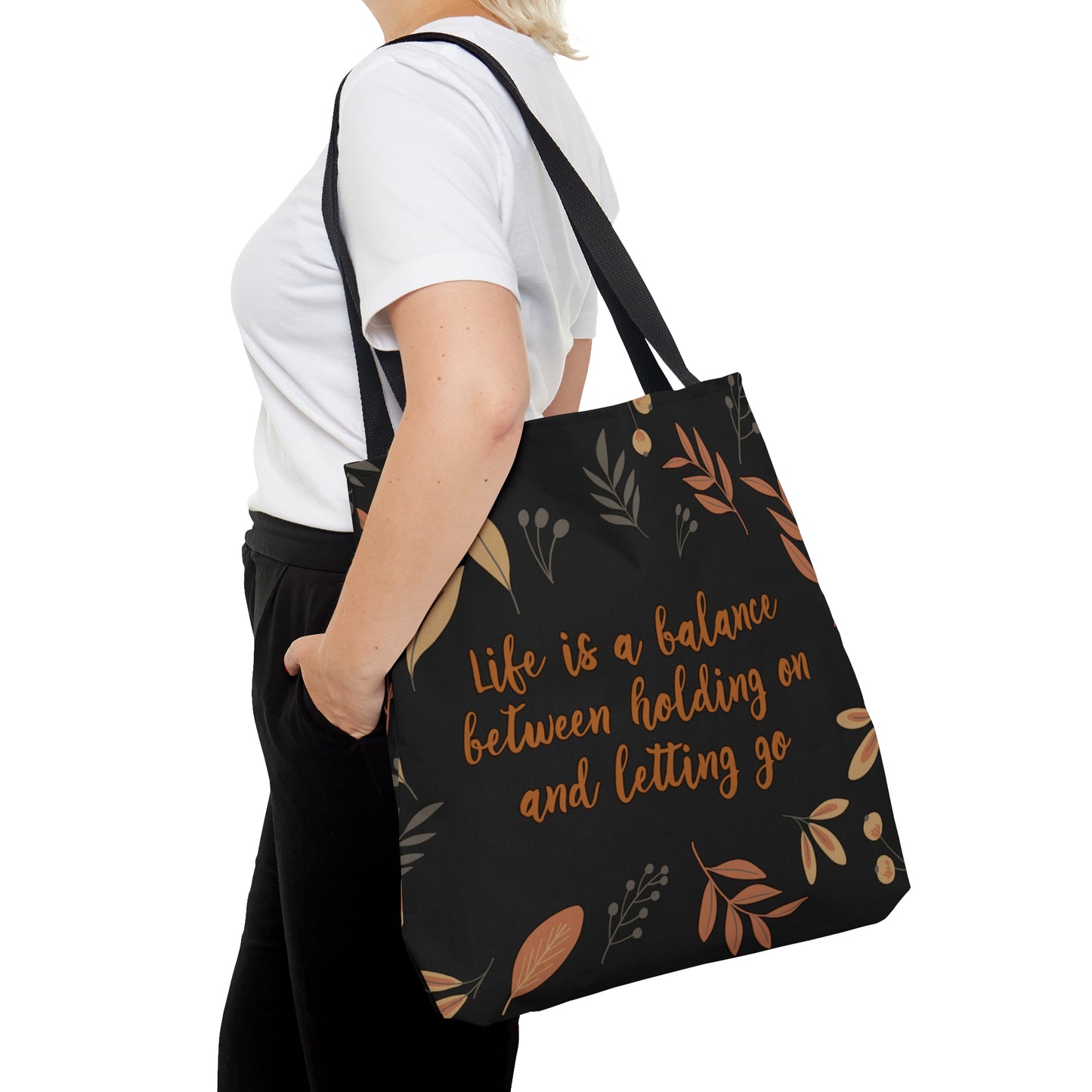 Life is a Balance Between Holding On and Letting Go Quotes Fall Print AOP Tote Bag