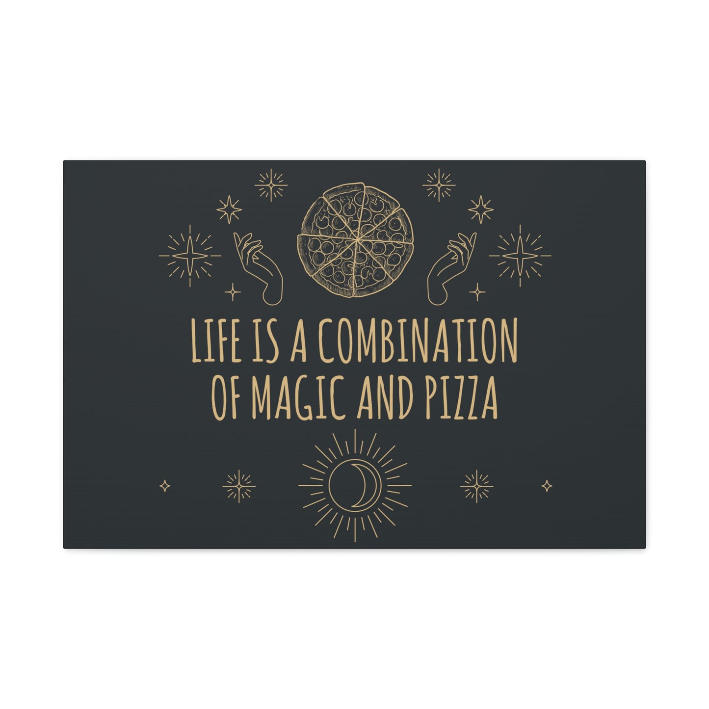 Life Is A Combination Of Magic And Pizza Love Funny Quotes Aesthetic Classic Art Canvas Gallery Wraps