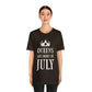 Queens Are Born in July Happy Birthday Unisex Jersey Short Sleeve T-Shirt