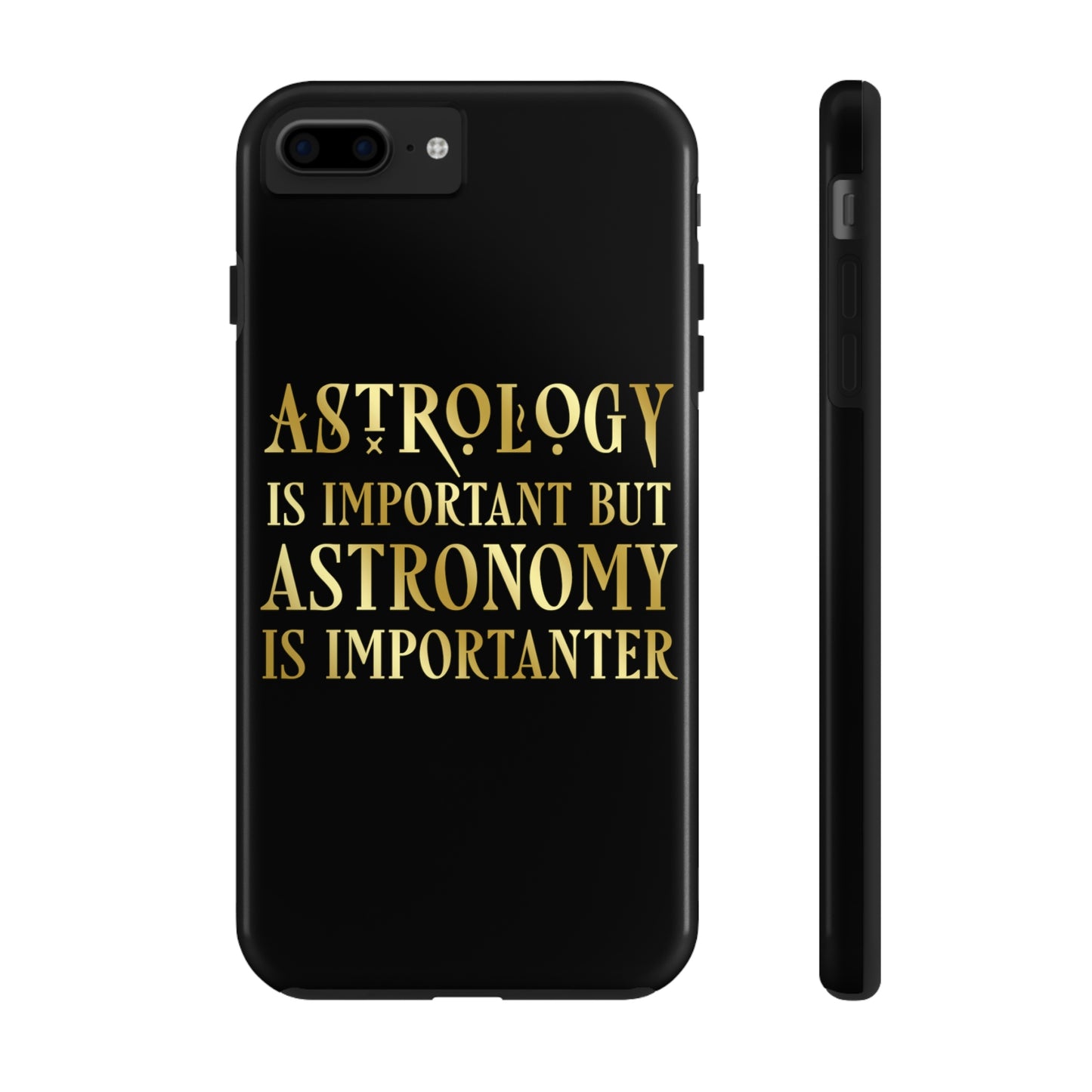 Astrology Is Important But Astronomy Is Importanter Funny Quotes Gold Tough Phone Cases Case-Mate