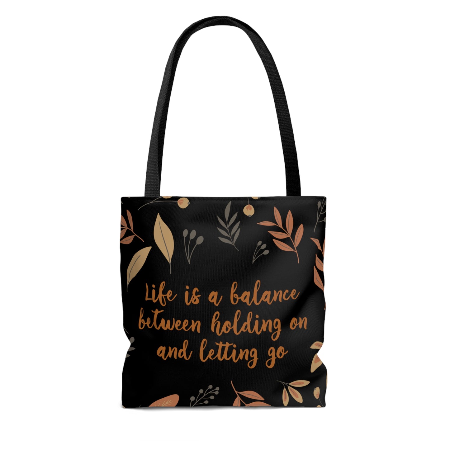 Life is a Balance Between Holding On and Letting Go Quotes Fall Print AOP Tote Bag