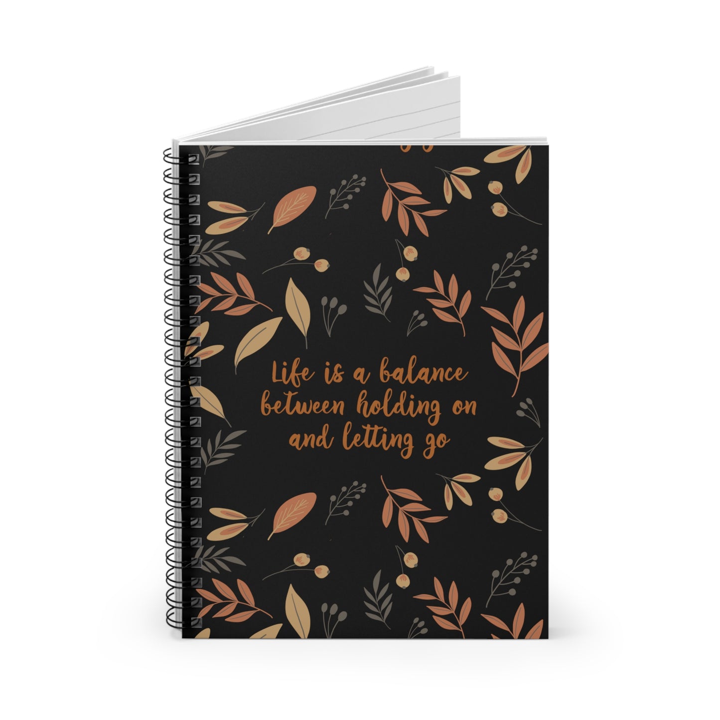 Life is a Balance Between Holding On and Letting Go Quotes Fall Print Spiral Notebook Ruled Line