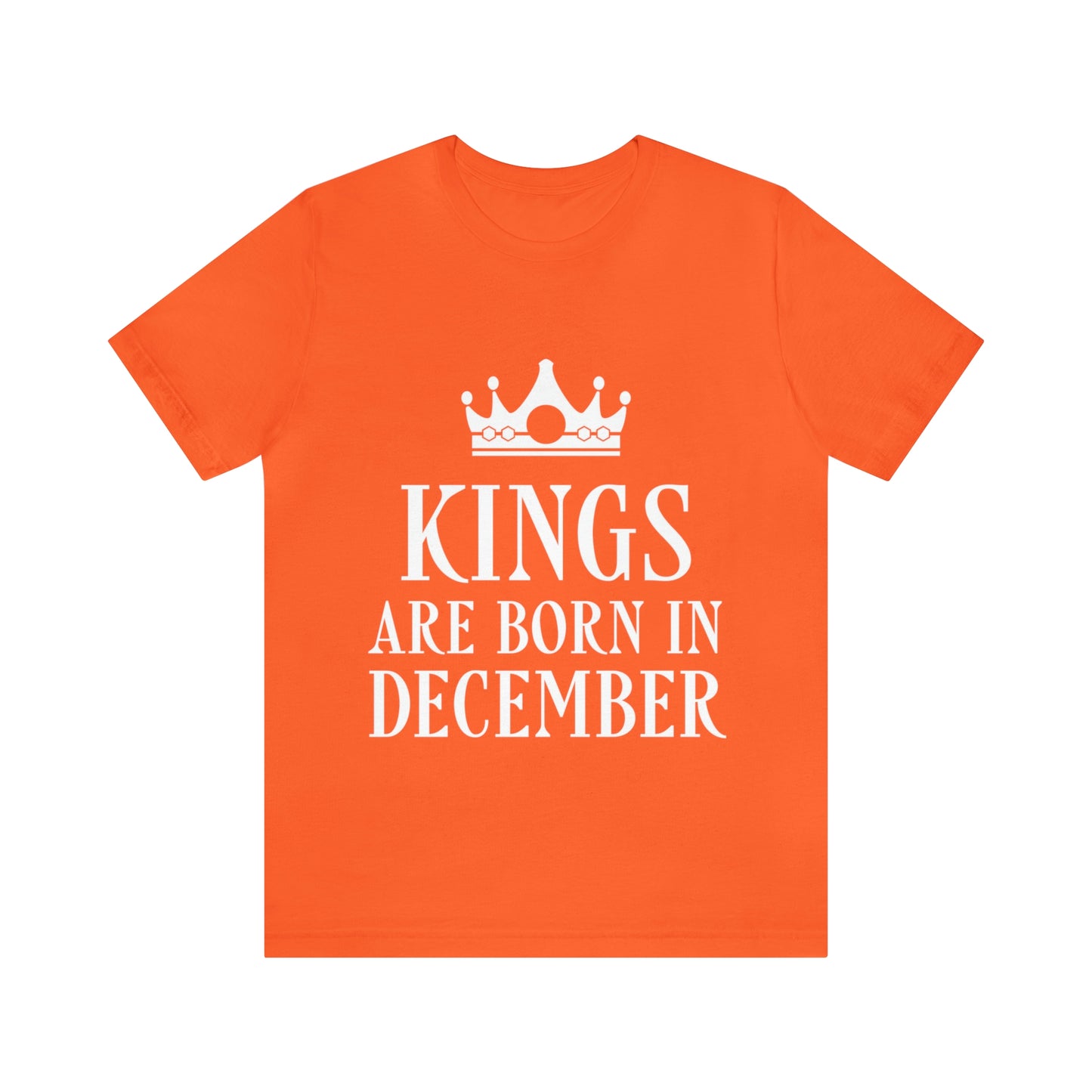 Kings Are Born in December Happy Birthday Unisex Jersey Short Sleeve T-Shirt