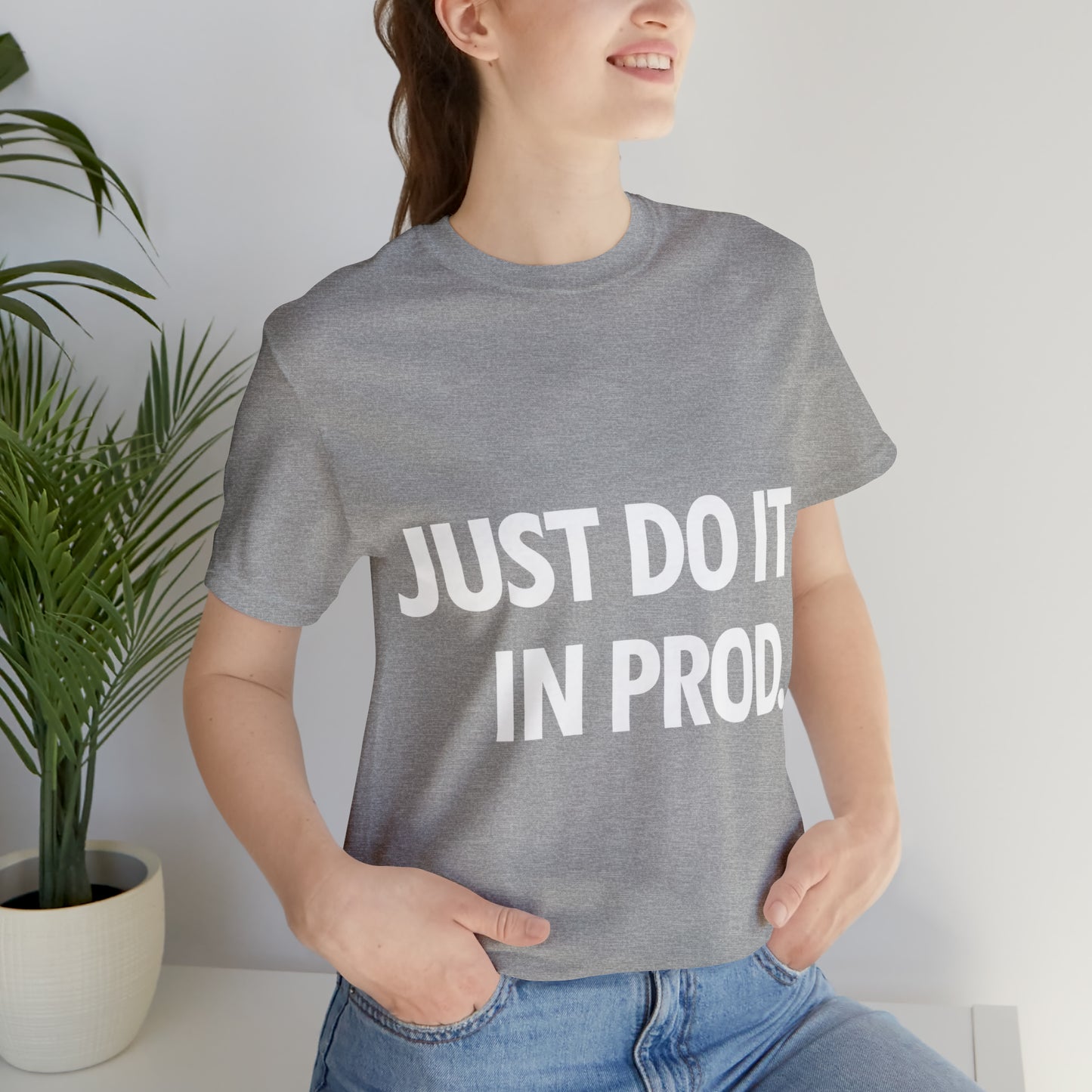 Just Do It In Prod Programming Jokes Programming Humor Unisex Jersey Short Sleeve T-Shirt