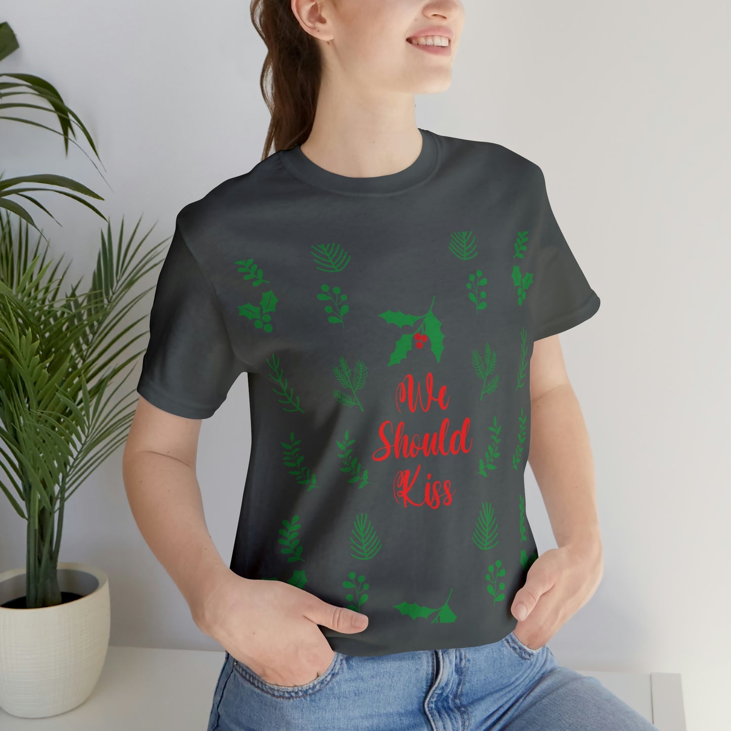 We Should Kiss Leaves Quotes Unisex Jersey Short Sleeve T-Shirt