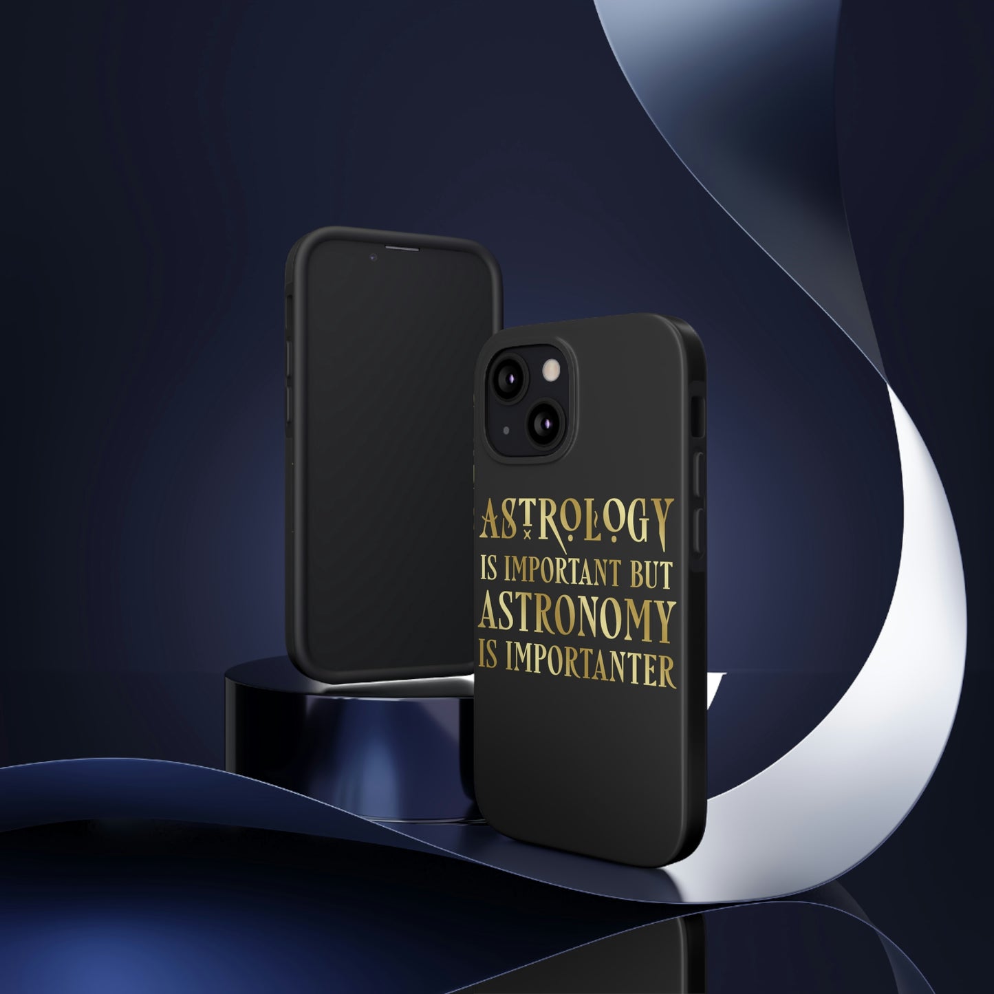 Astrology Is Important But Astronomy Is Importanter Funny Quotes Gold Tough Phone Cases Case-Mate