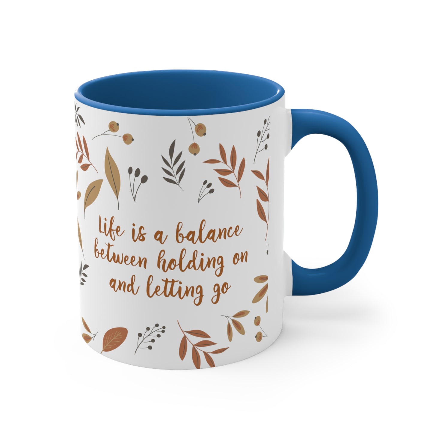 Life is a Balance Between Holding On and Letting Go Quotes Fall Print Accent Coffee Mug 11oz