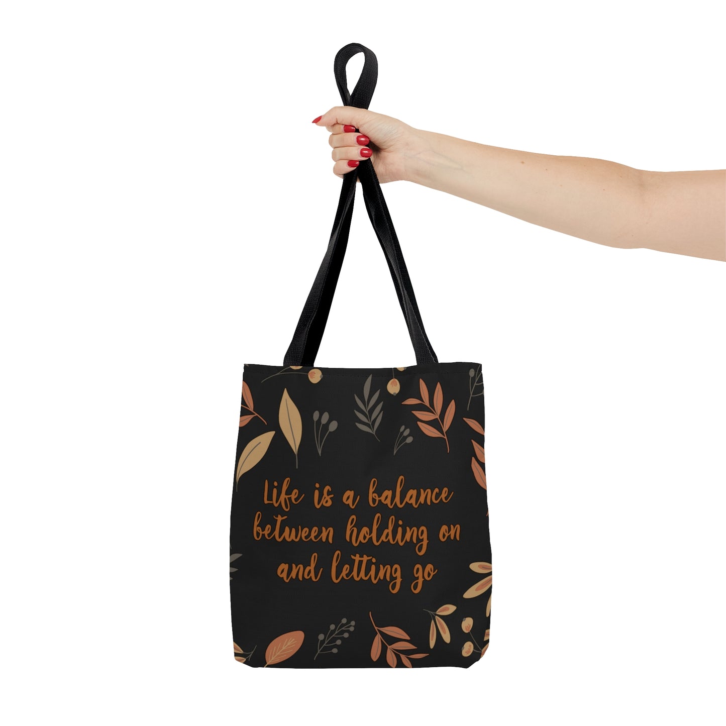 Life is a Balance Between Holding On and Letting Go Quotes Fall Print AOP Tote Bag