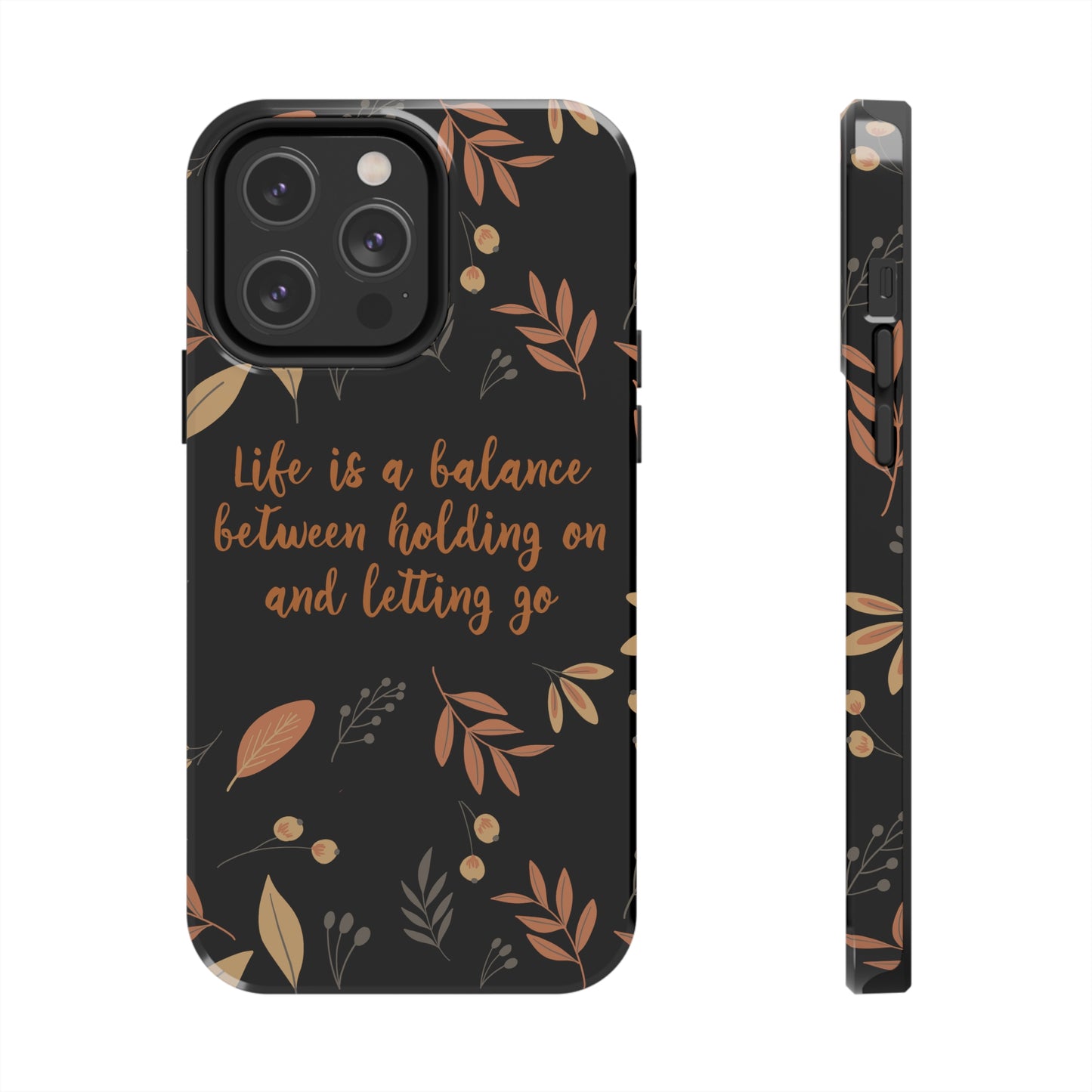 Life is a Balance Between Holding On and Letting Go Quotes Fall Print Tough Phone Cases Case-Mate