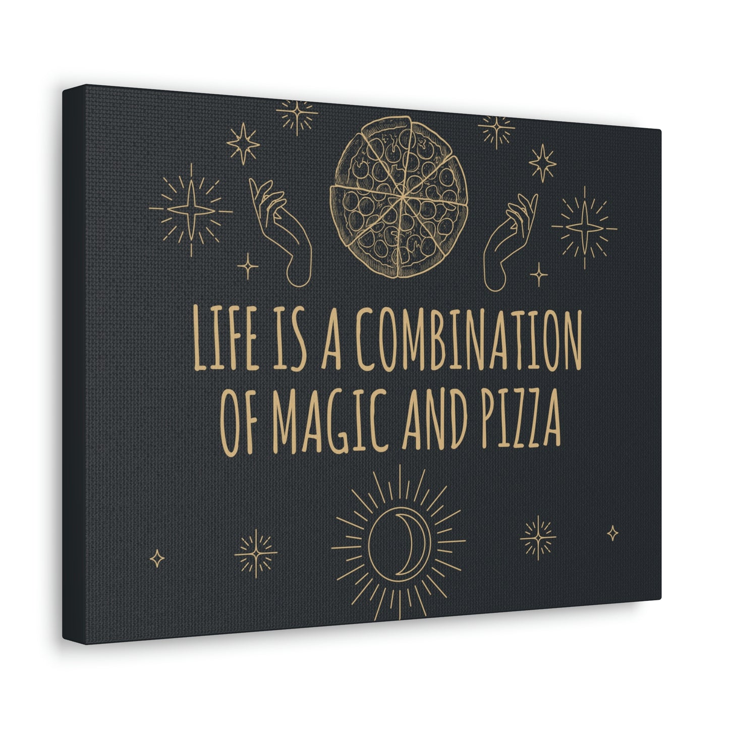 Life Is A Combination Of Magic And Pizza Love Funny Quotes Aesthetic Classic Art Canvas Gallery Wraps