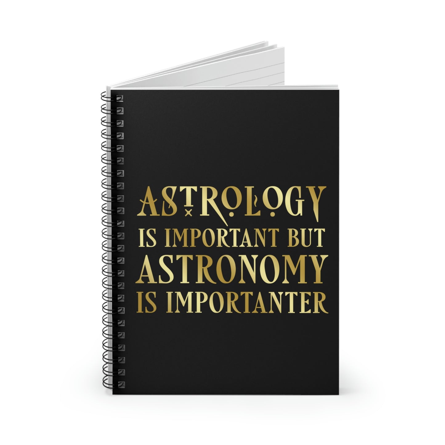 Astrology Is Important But Astronomy Is Importanter Funny Quotes Gold Spiral Notebook Ruled Line