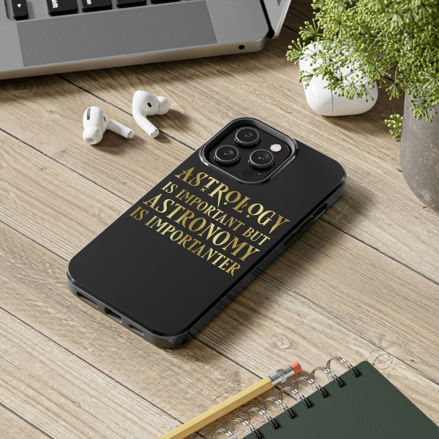 Astrology Is Important But Astronomy Is Importanter Funny Quotes Gold Tough Phone Cases Case-Mate