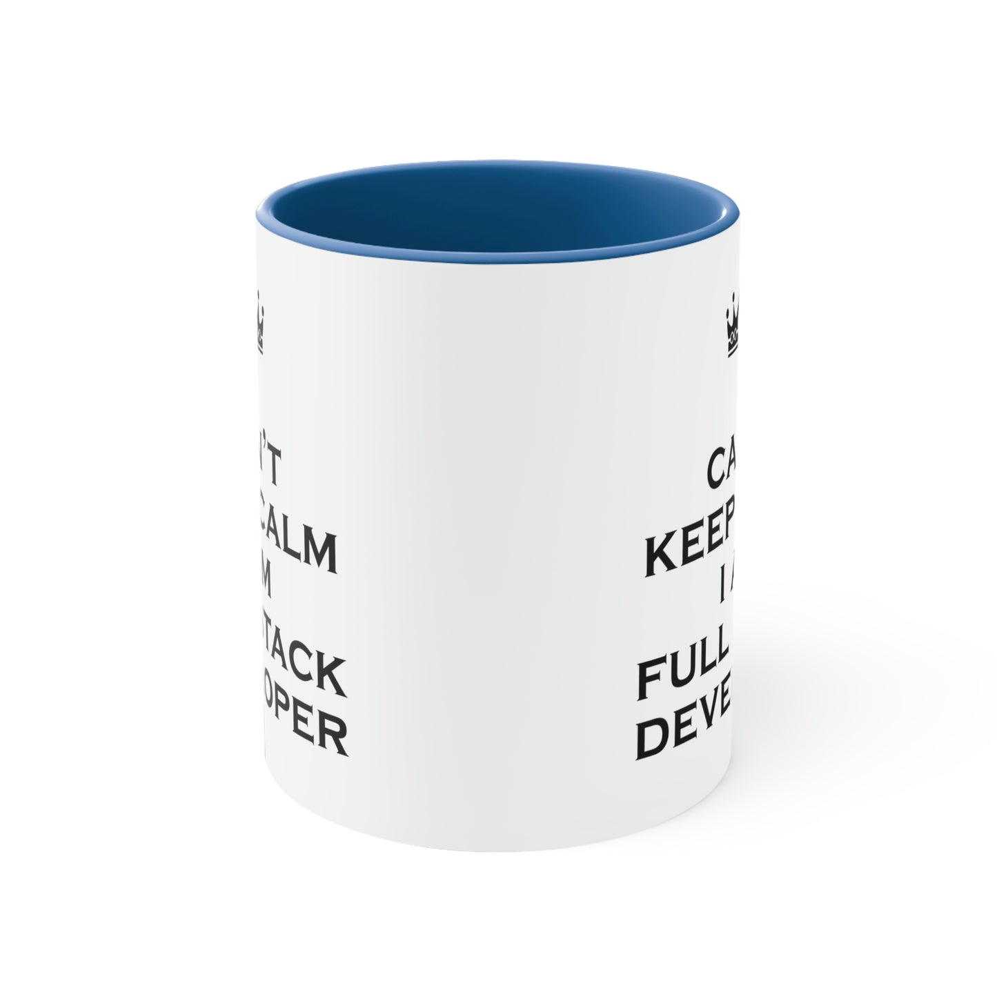 I Can`t Keep Calm I Am Full Stack Developer IT Funny Programming Accent Coffee Mug 11oz