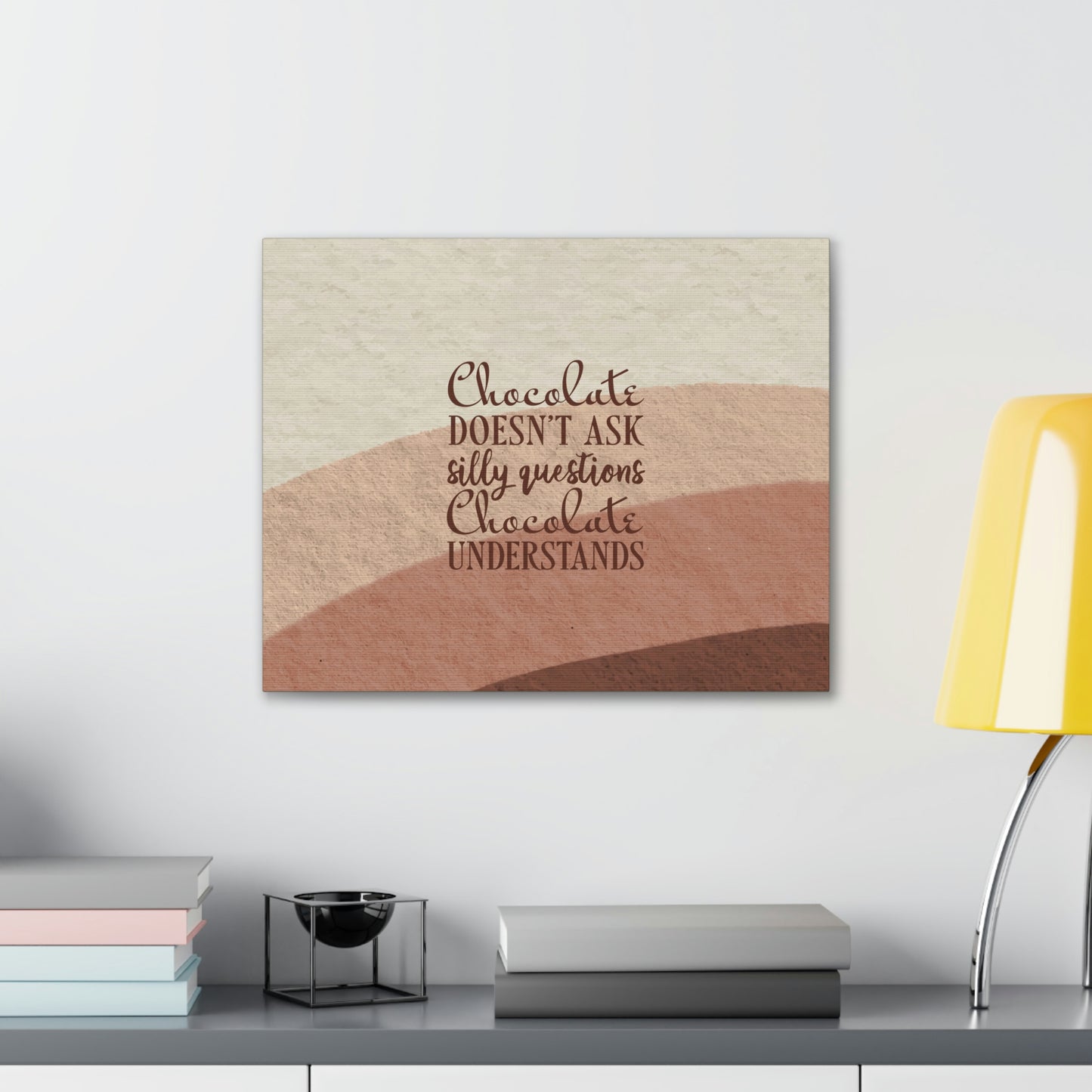 Chocolate Doesn’t Ask Questions Indulge in the Sweetness Aesthetic Classic Art Canvas Gallery Wraps